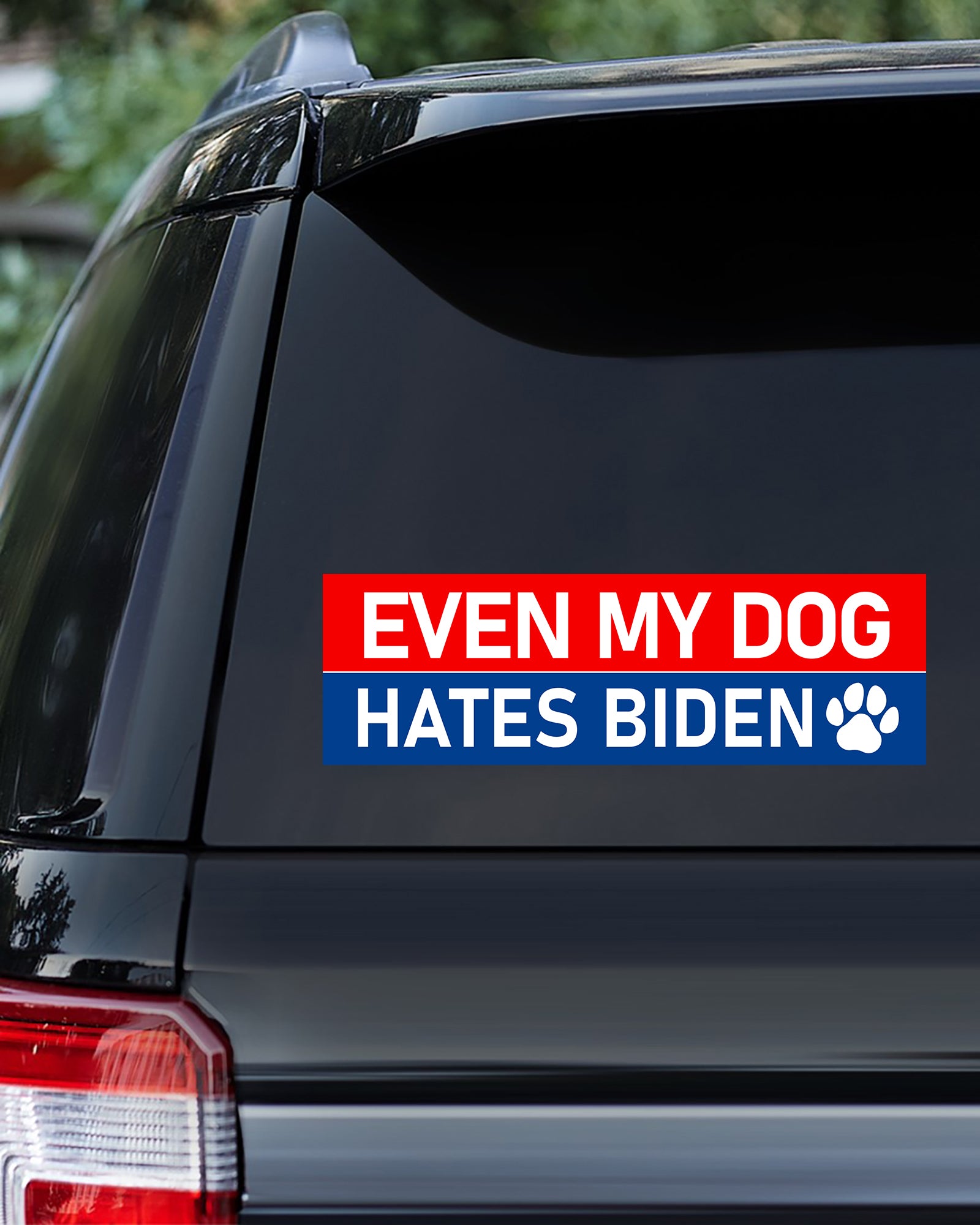 Even My Dog Hates Biden Decal Vinyl - DC07UP