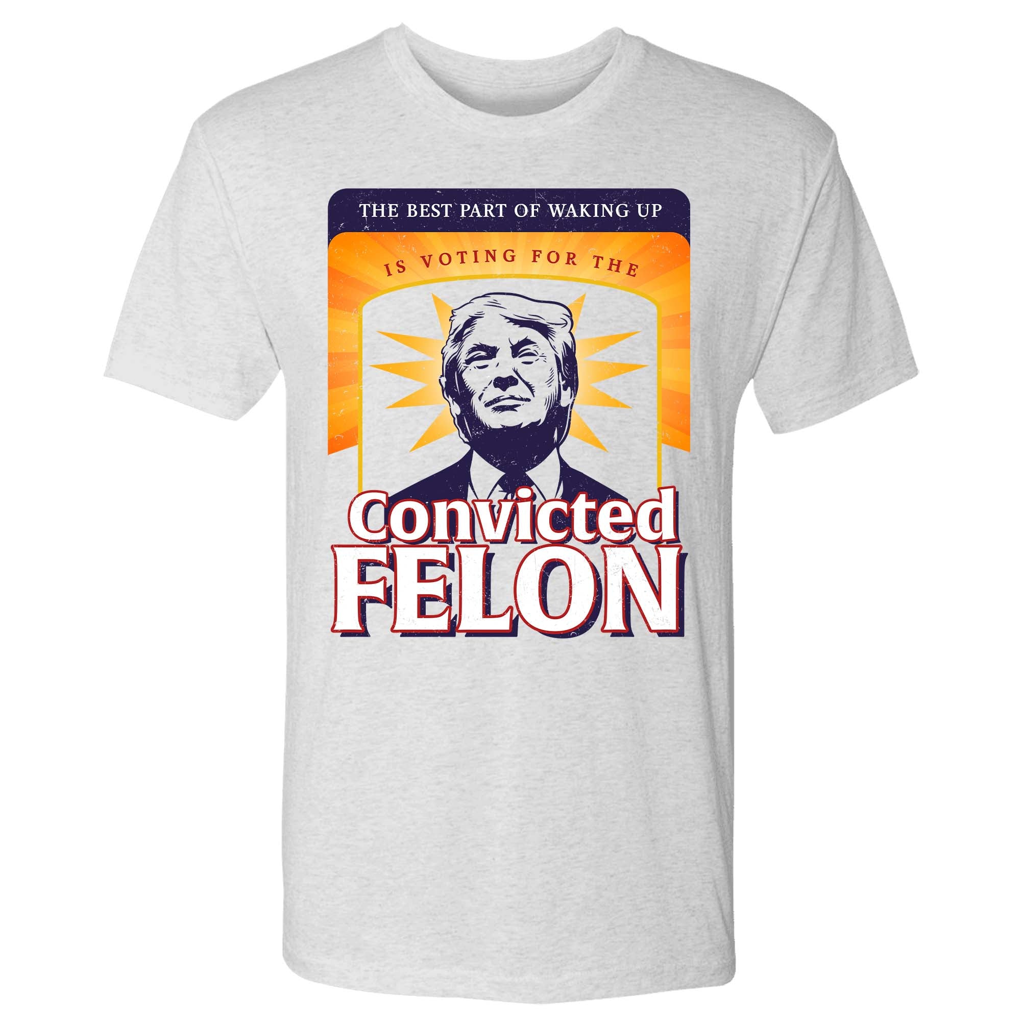 Voting For The Convicted Felon T-Shirt - GB86