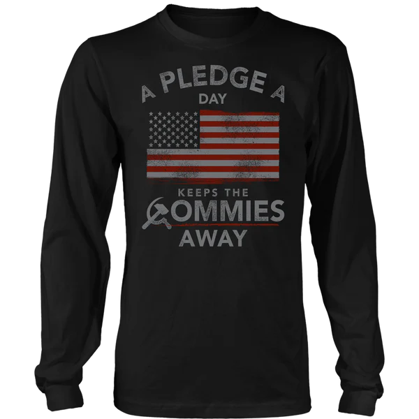 A Pledge a Day Keeps the Commies Away T-shirt - GB08