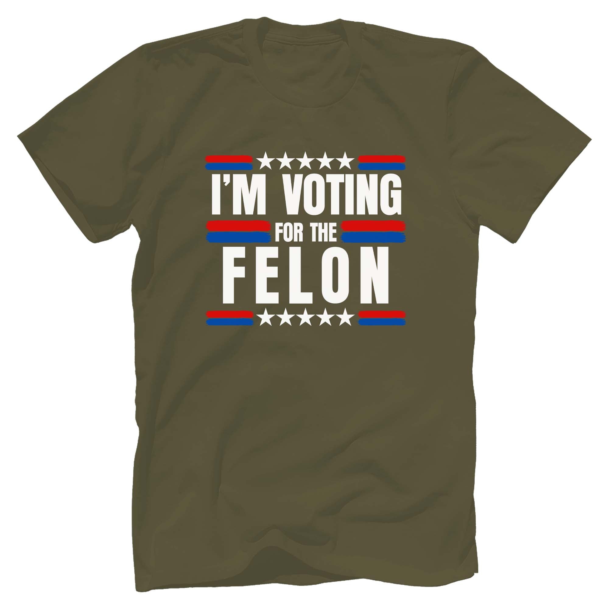 I'm Voting For The Felon 2024 T-Shirt - GB66