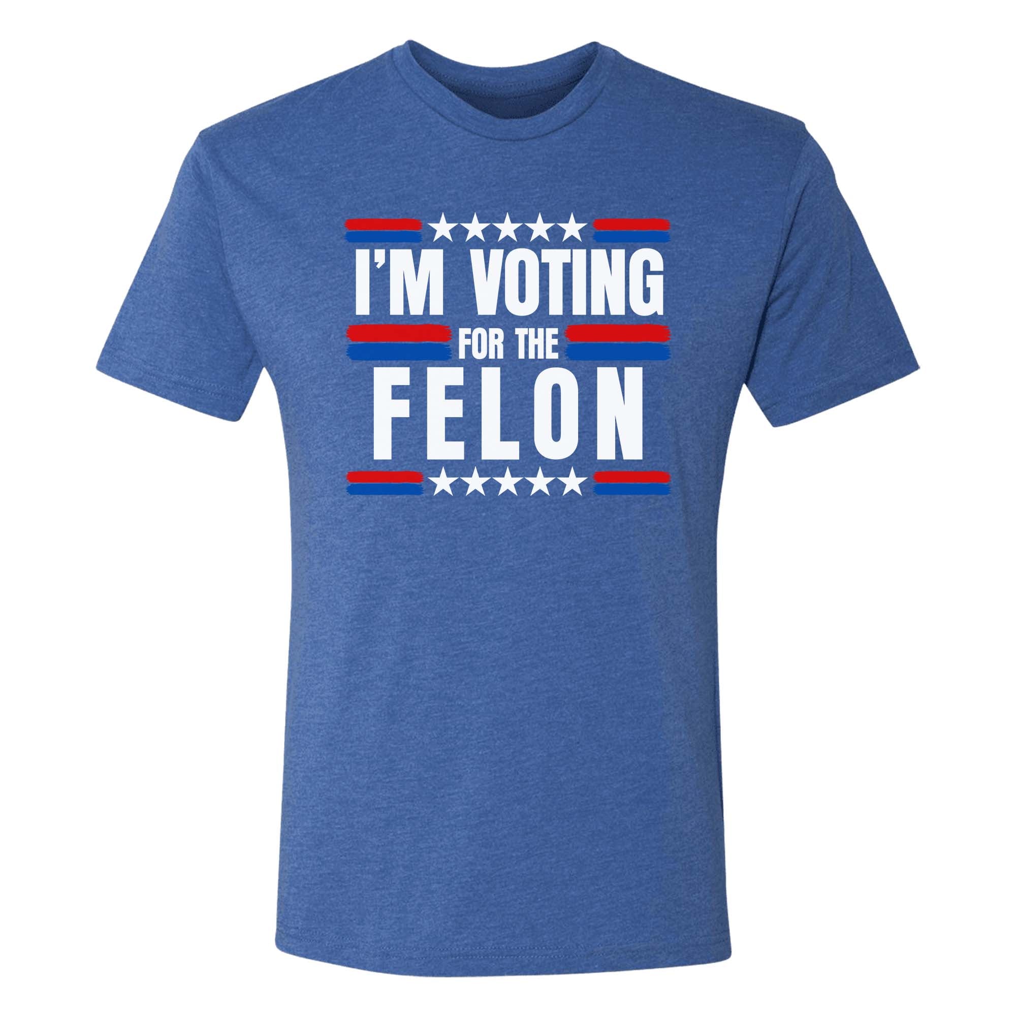 I'm Voting For The Felon 2024 T-Shirt - GB66