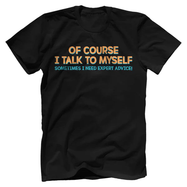 Need Expert Advice T-shirt - GB03