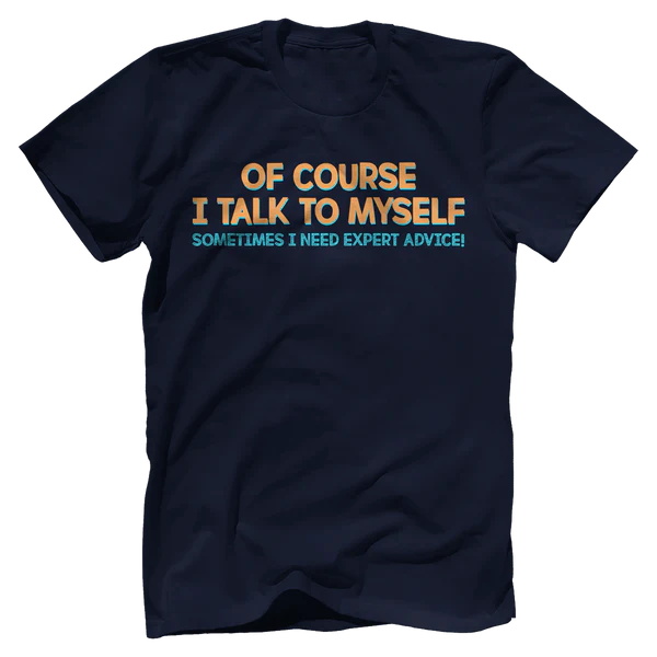 Need Expert Advice T-shirt - GB03