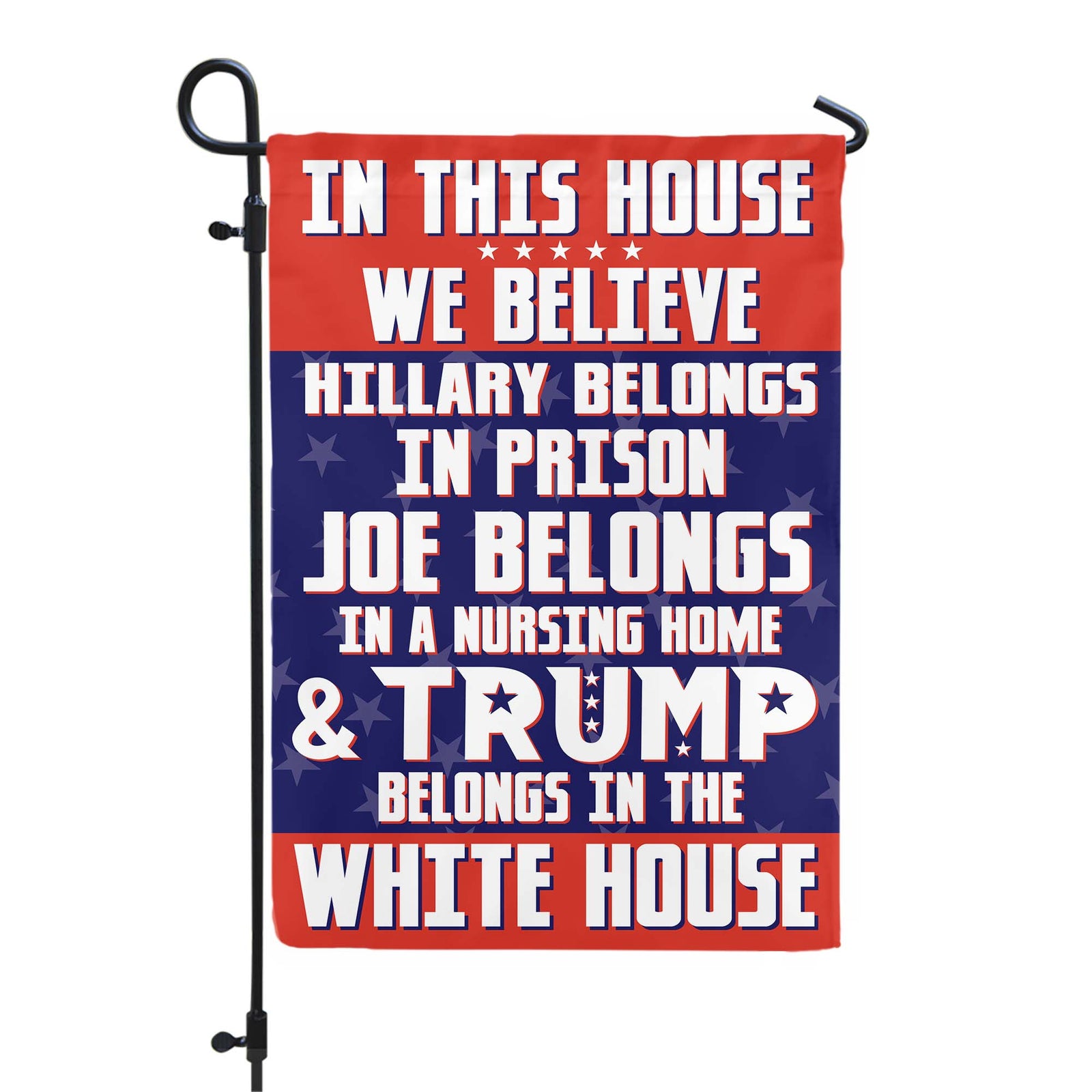 Trump Belongs In The White House American Patriotic Garden Flag - GF06