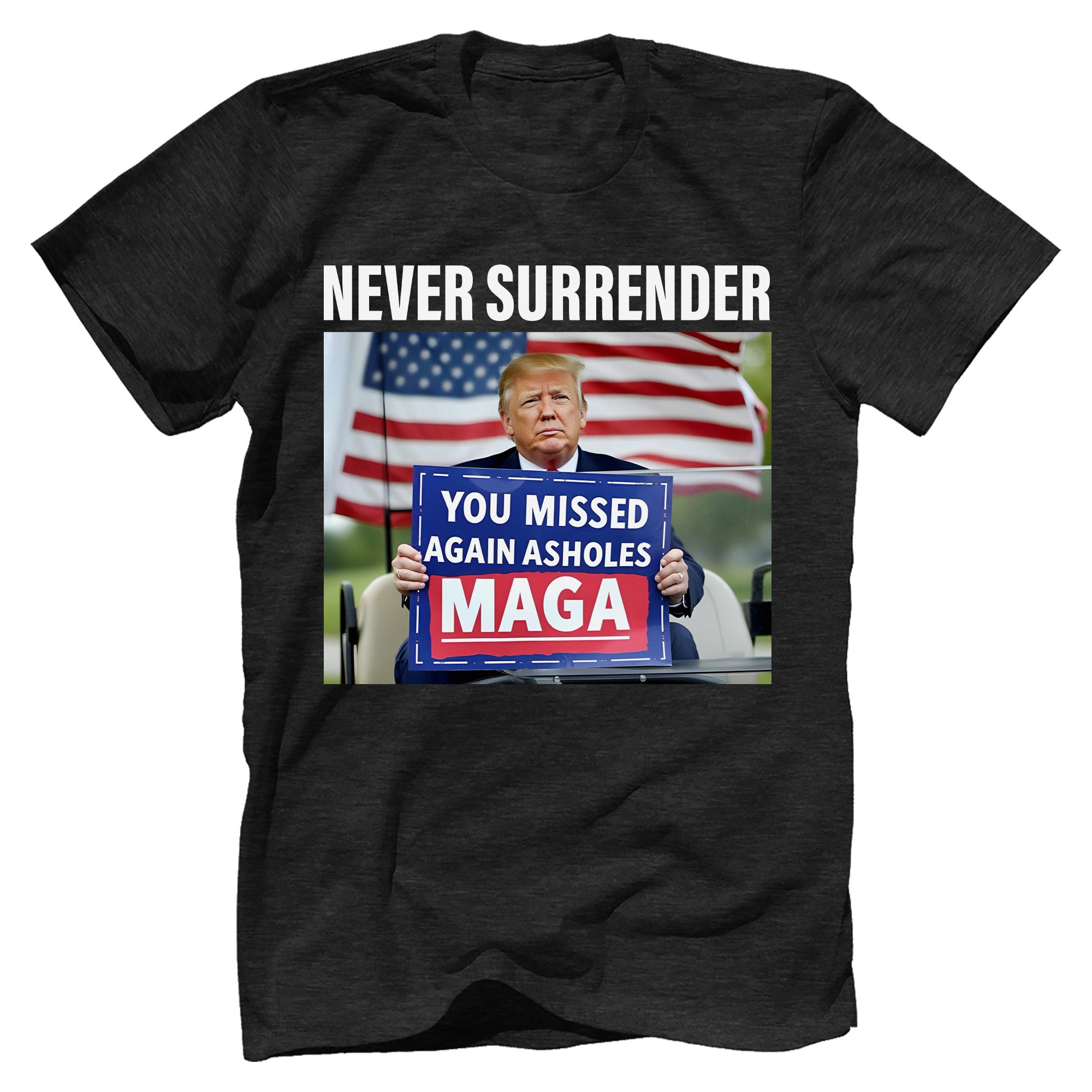 You Missed Again Presidential Election Shirt - GB111