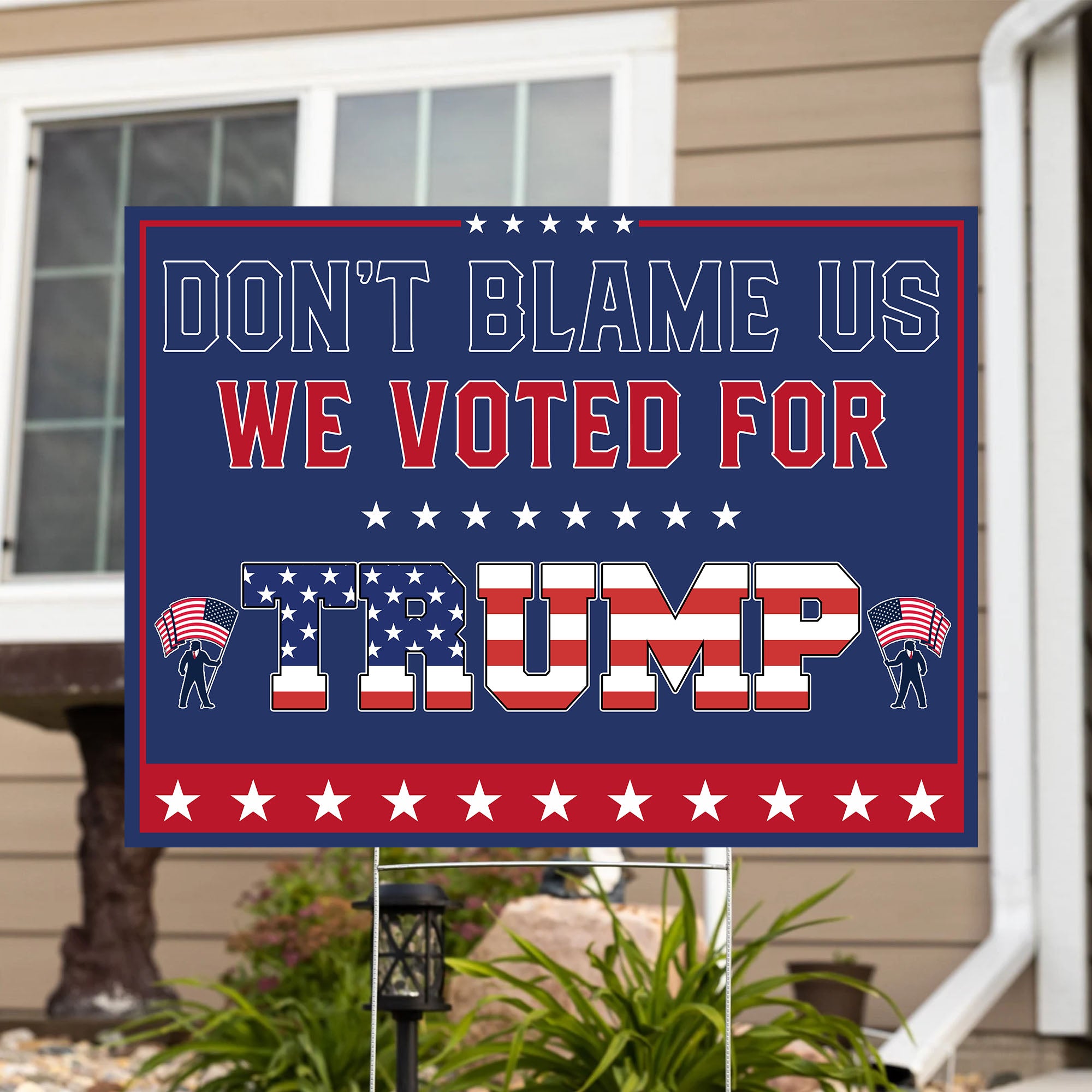 Don’t Blame Us We Voted For Trump Yard Sign - YS02TL