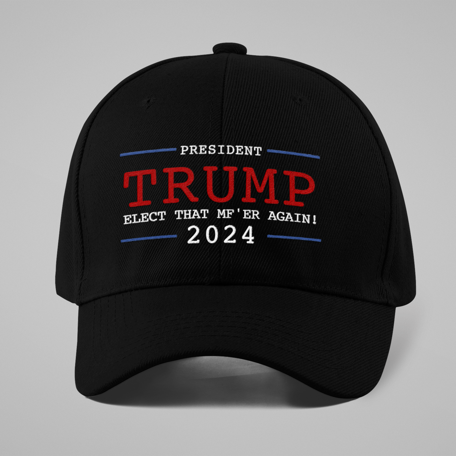 Trump Elect That Mf'er Again Embroidered Cap - GB-C02