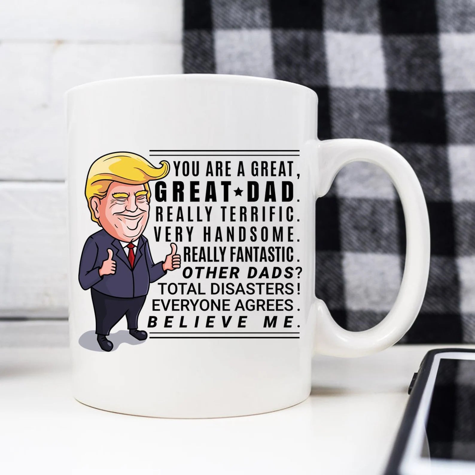 You're A Great Dad, Trump Mug ,Funny Fathers Day Gift for Dad - M02