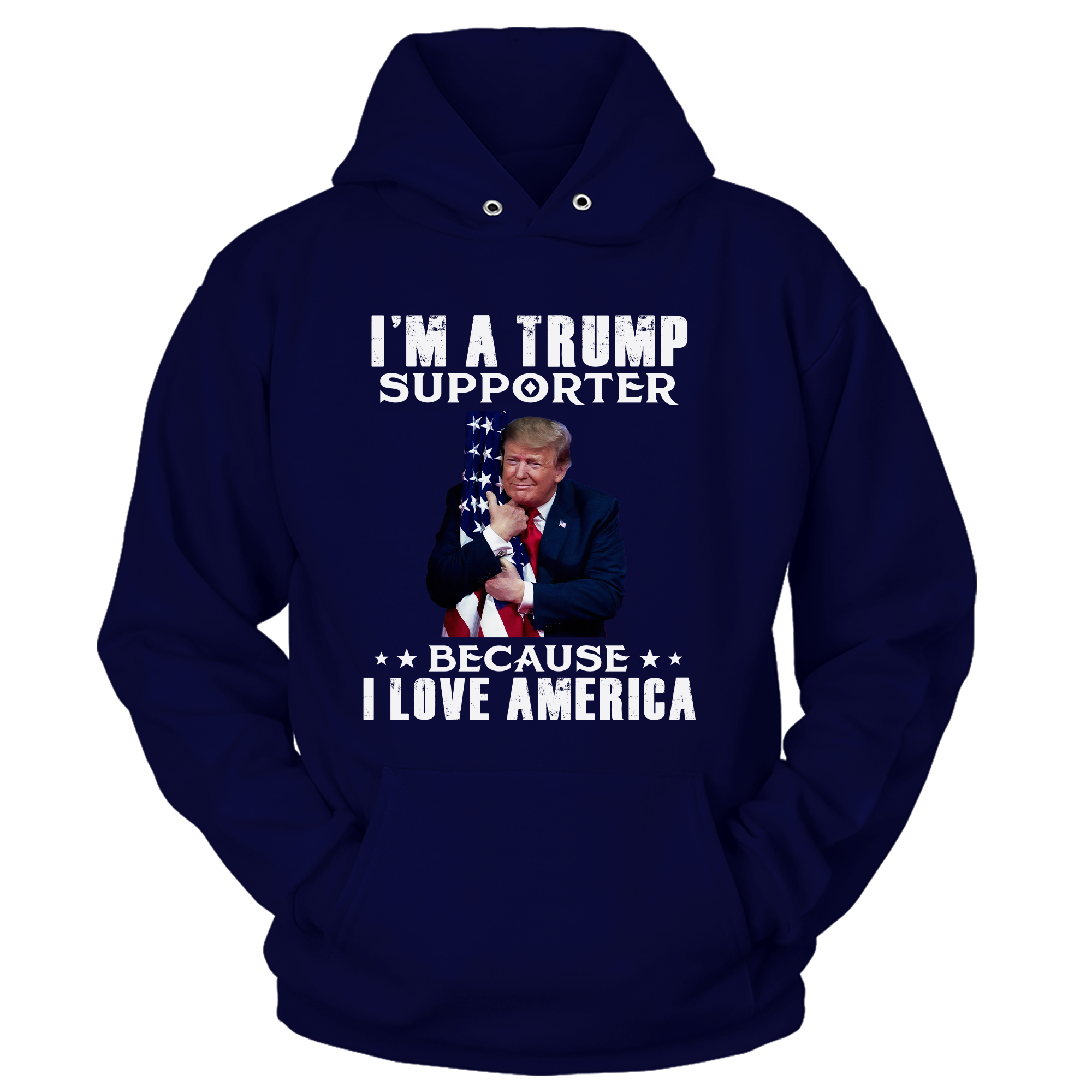 I'm A Trump Supporter Because I Love America T-Shirt - GB51