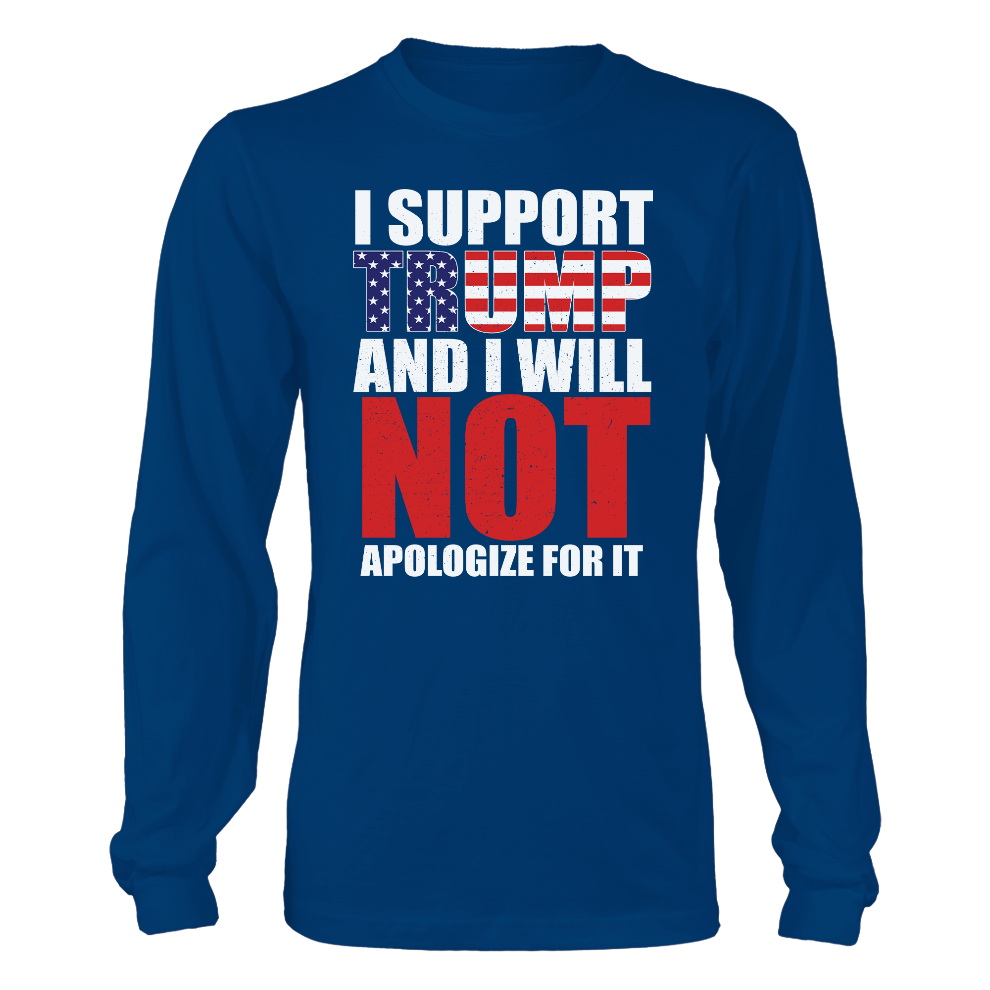 I Support Trump And I Will Not Apologize For It T-Shirt - GB90