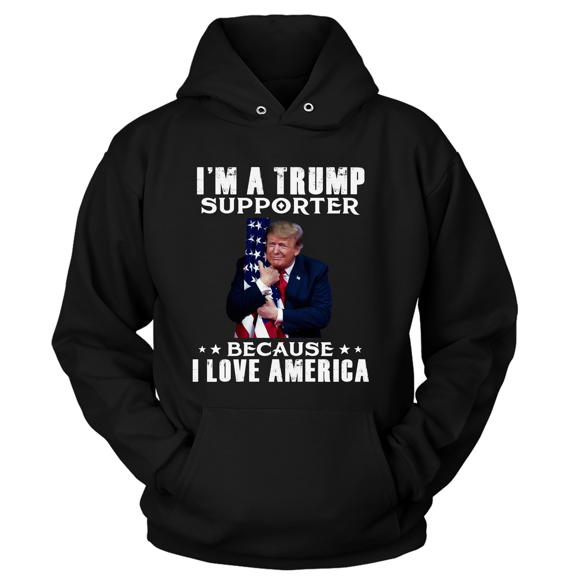 I'm A Trump Supporter Because I Love America T-Shirt - GB51