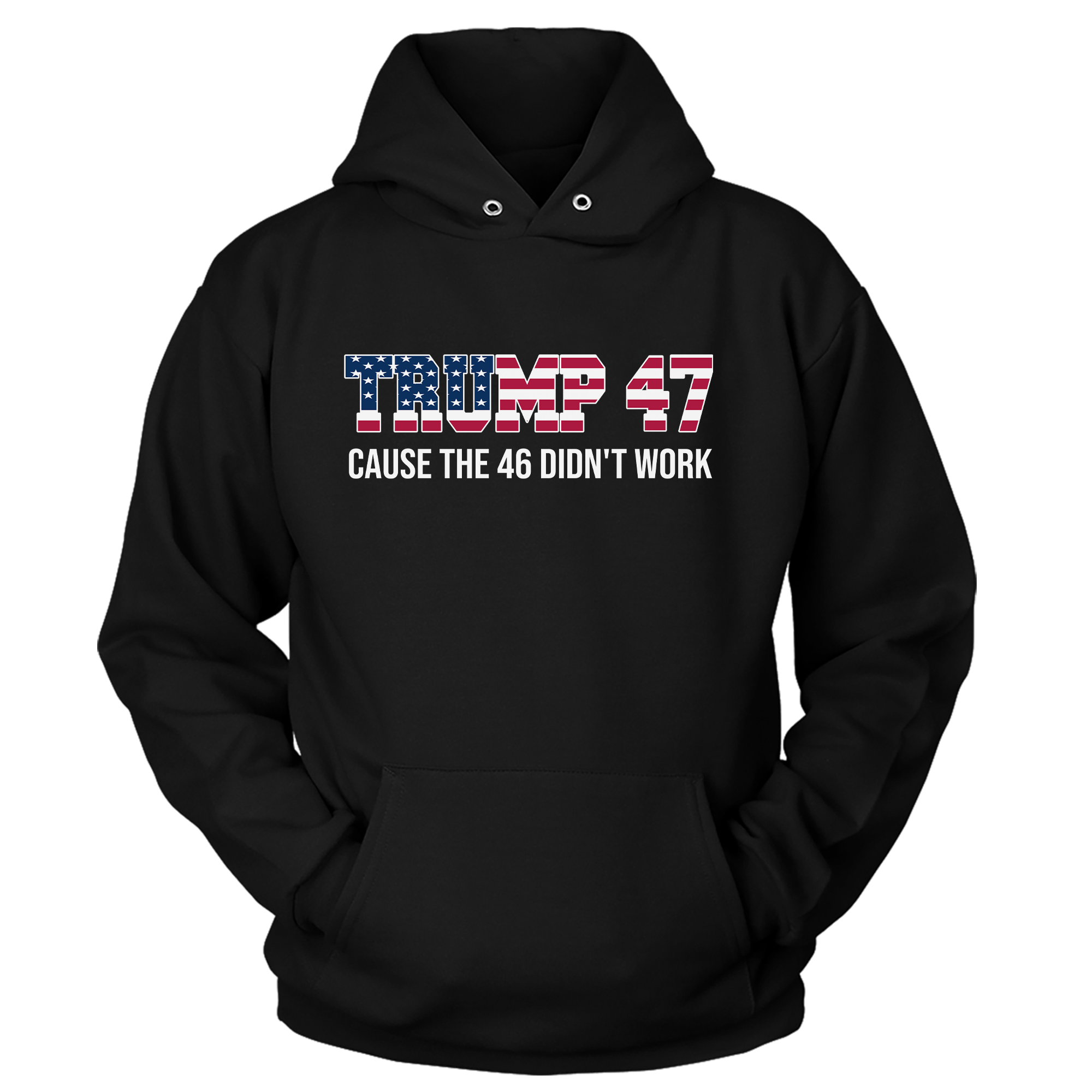 American Flag Trump 47 Cause The 46 Didn't Work shirt - GB84