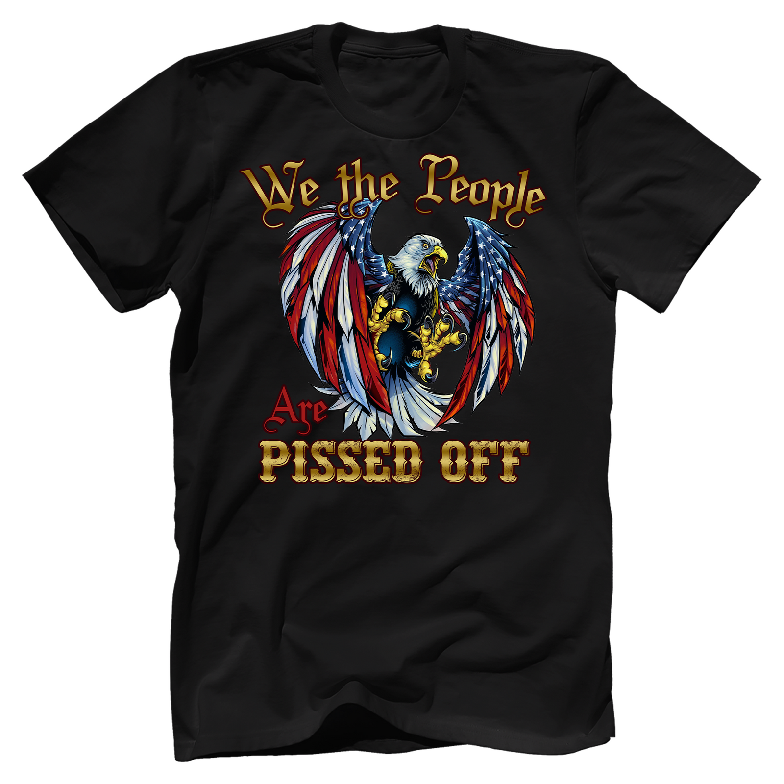 We The People Are Pissed Off T-shirt - GB25