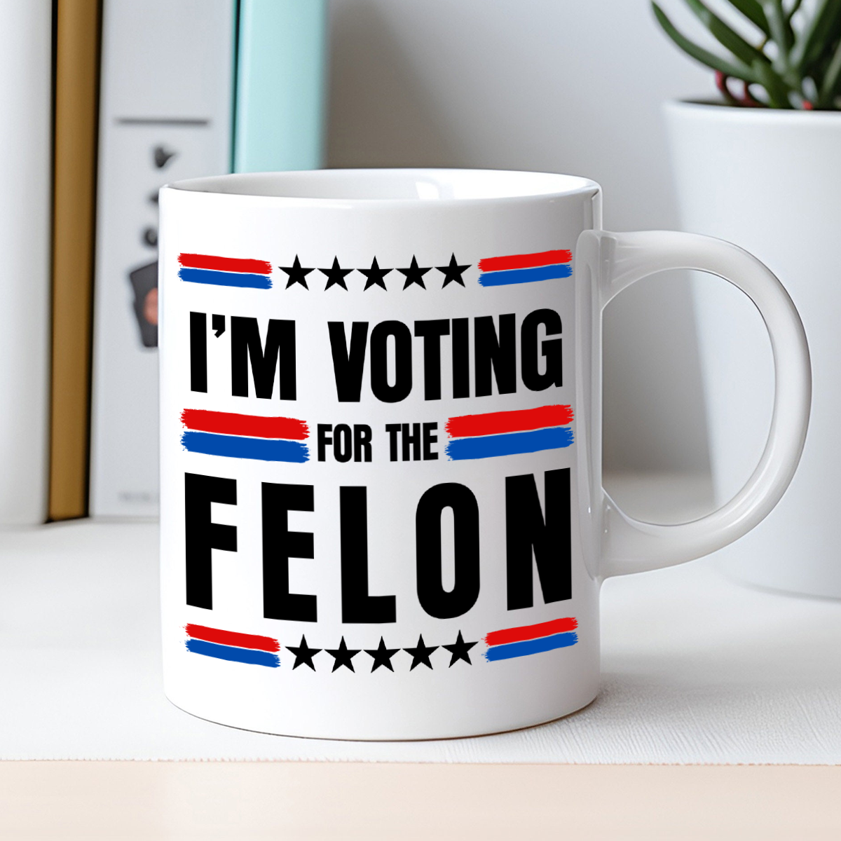 Trump 2024 I'm Voting For The Felon Mug - GB-M19