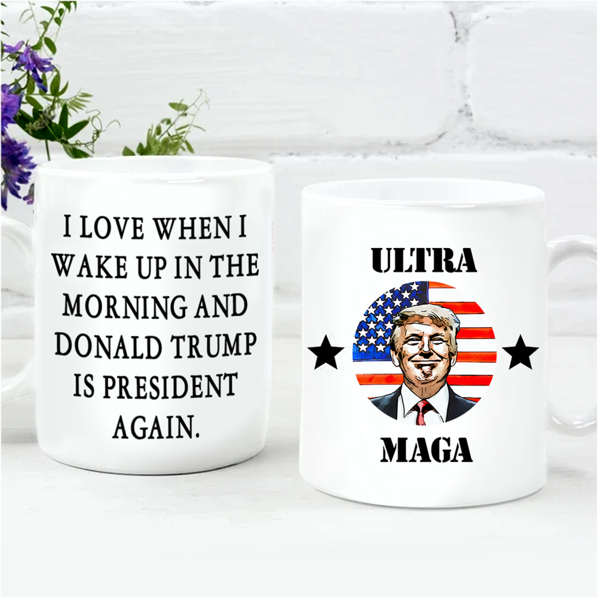 I Love When I Wake Up In The Morning And Donald Trump Is President Again Mug - GB-M15