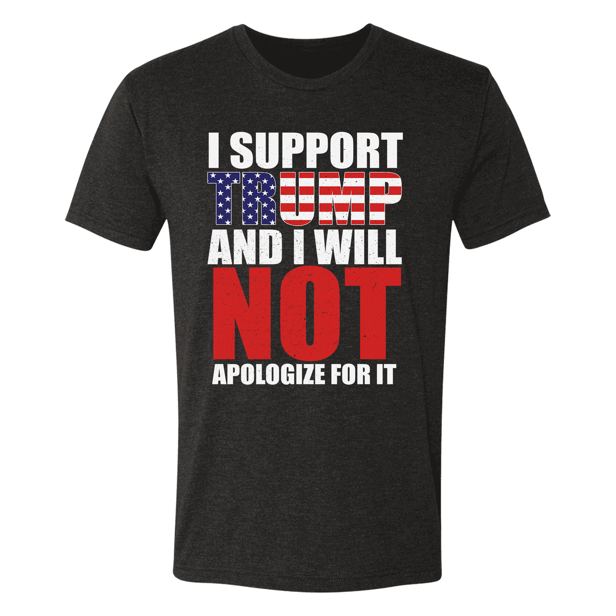 I Support Trump And I Will Not Apologize For It T-Shirt - GB90
