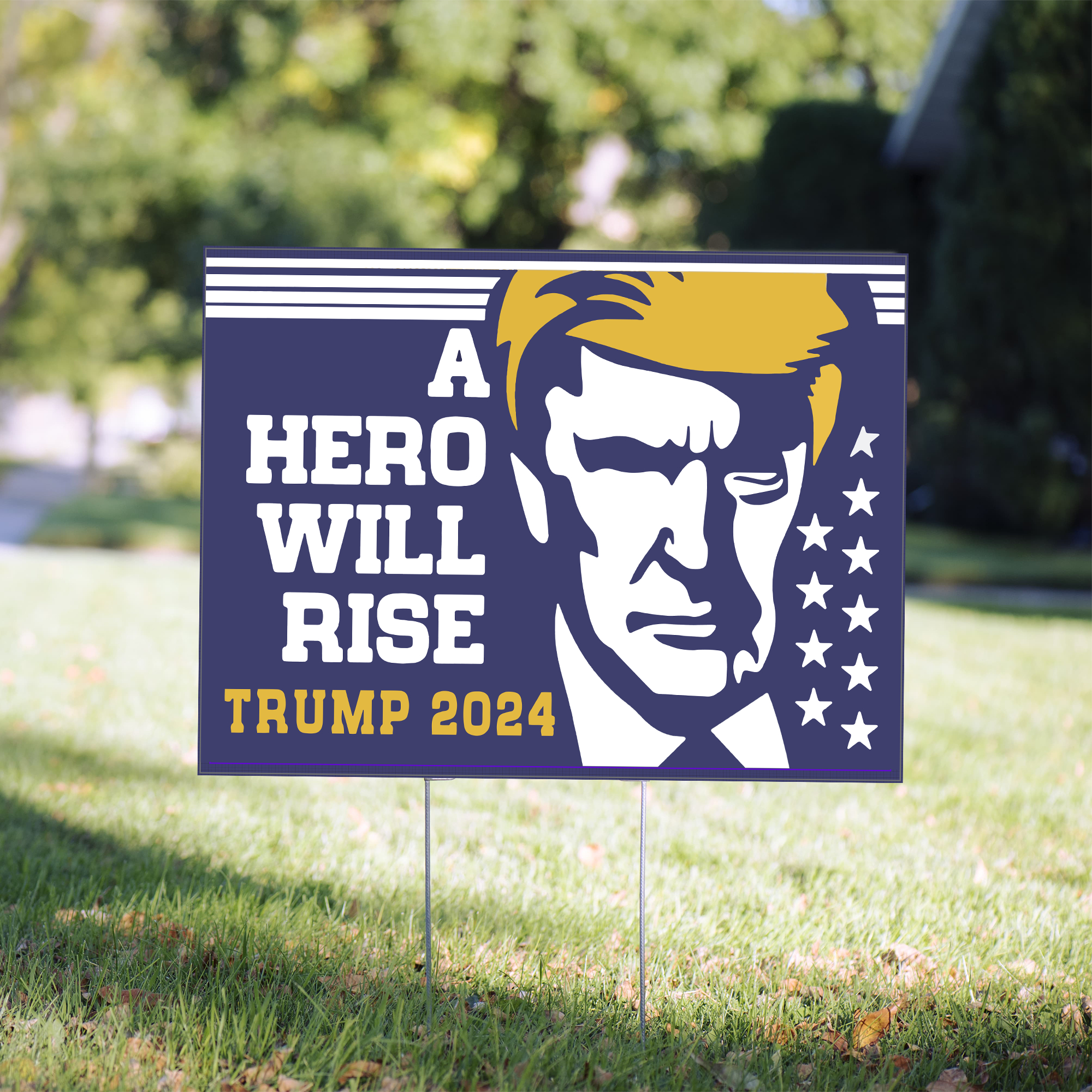 A Hero Will Rise Trump 2024 Yard Sign - GB-YS04TL