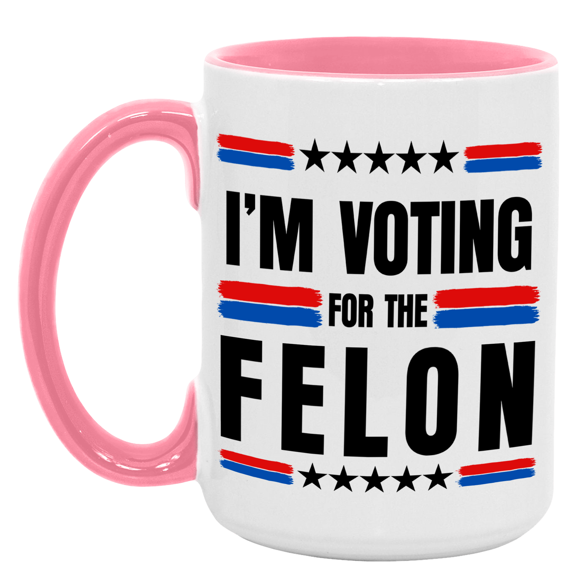 Trump 2024 I'm Voting For The Felon Mug - GB-M19