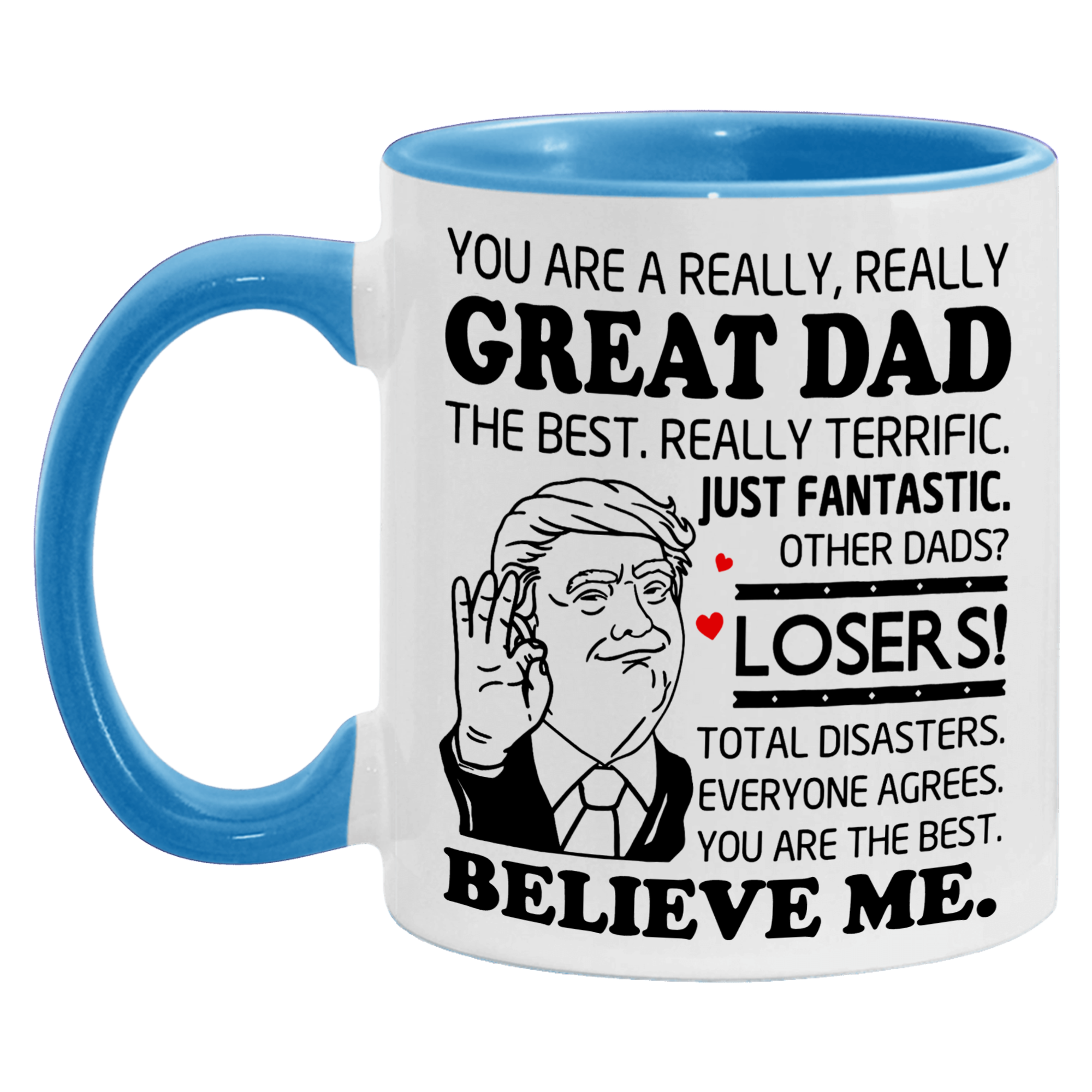 You Are A Really Really Great Dad Trump Coffee Mug - GB-M12