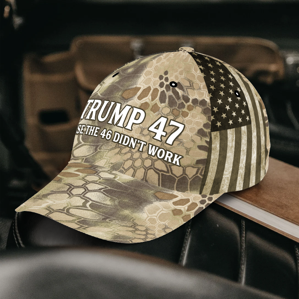 Trump 47 Cause The 46 Didn't Work Classic Cap - CC01