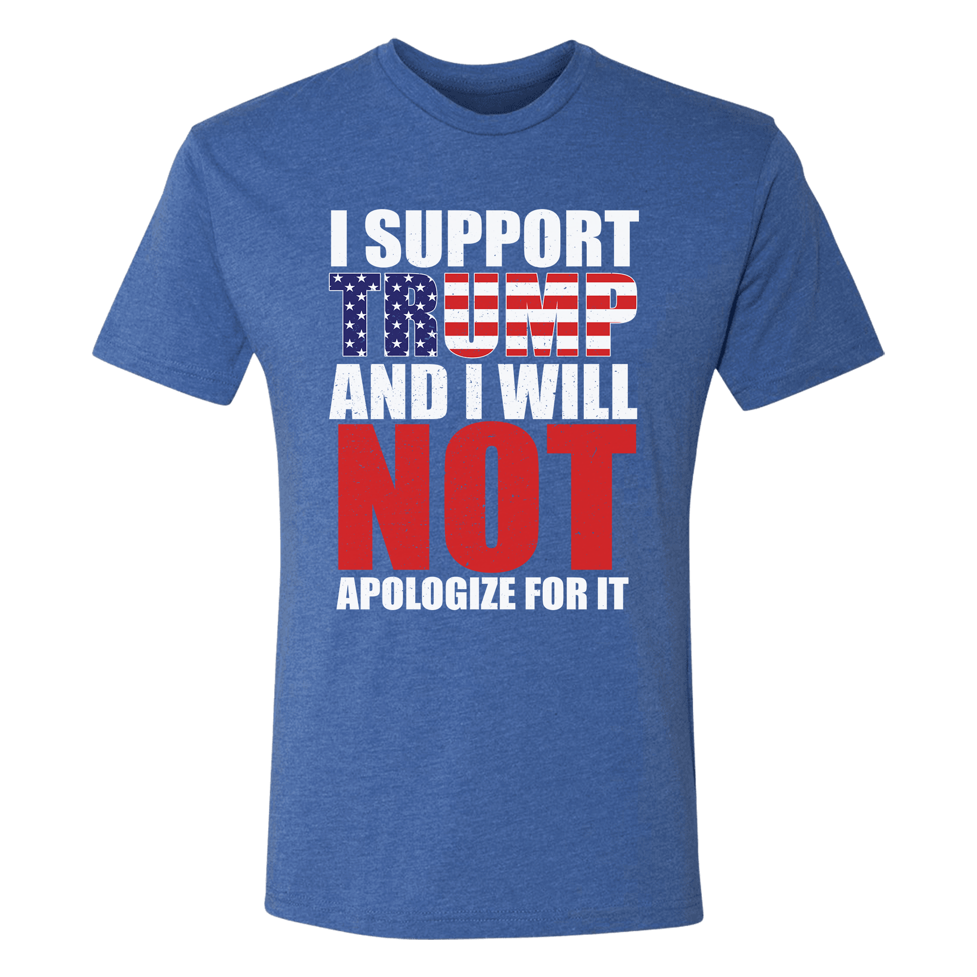 I Support Trump And I Will Not Apologize For It T-Shirt - GB90