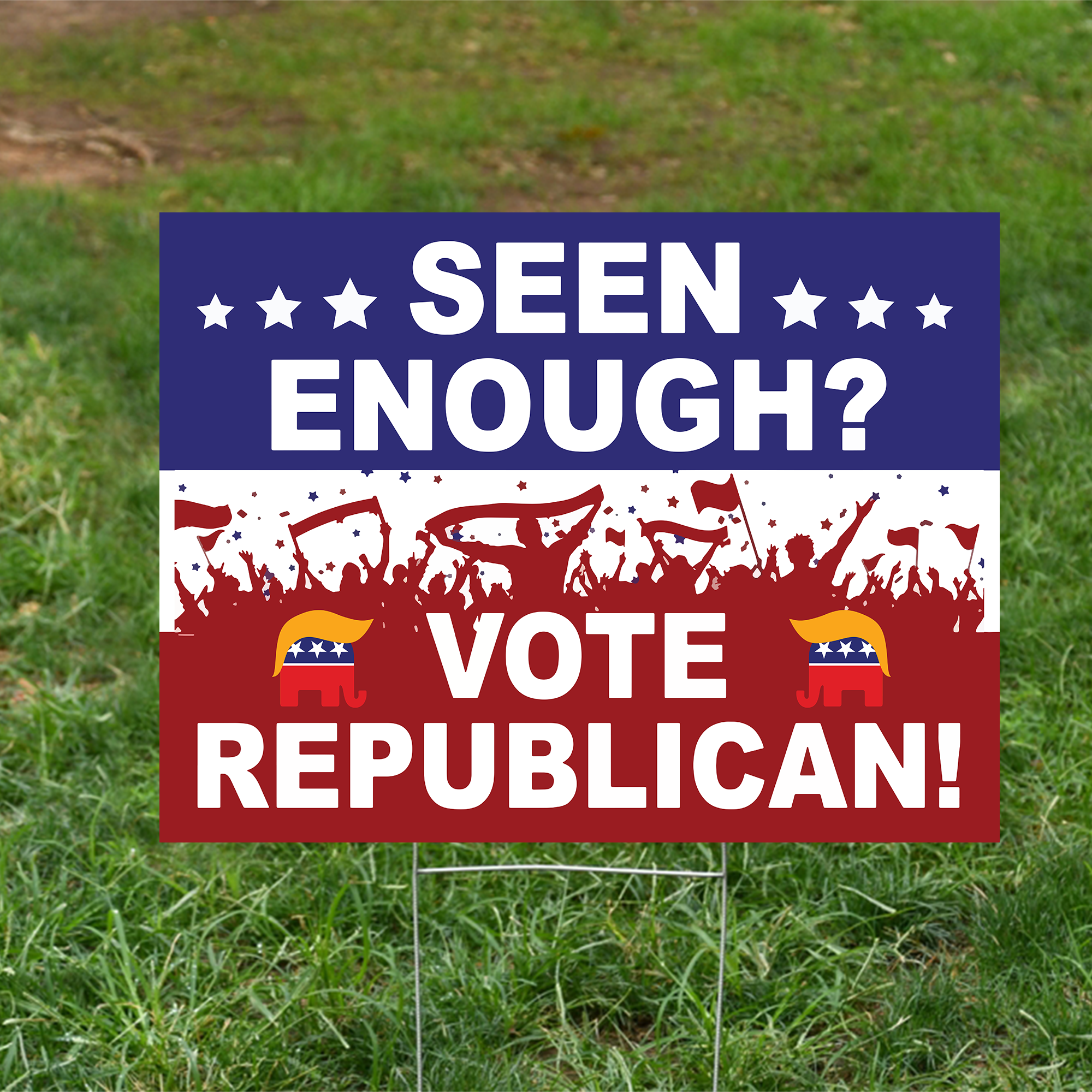 Seen Enough Vote Republican Yard Sign - YS09UP