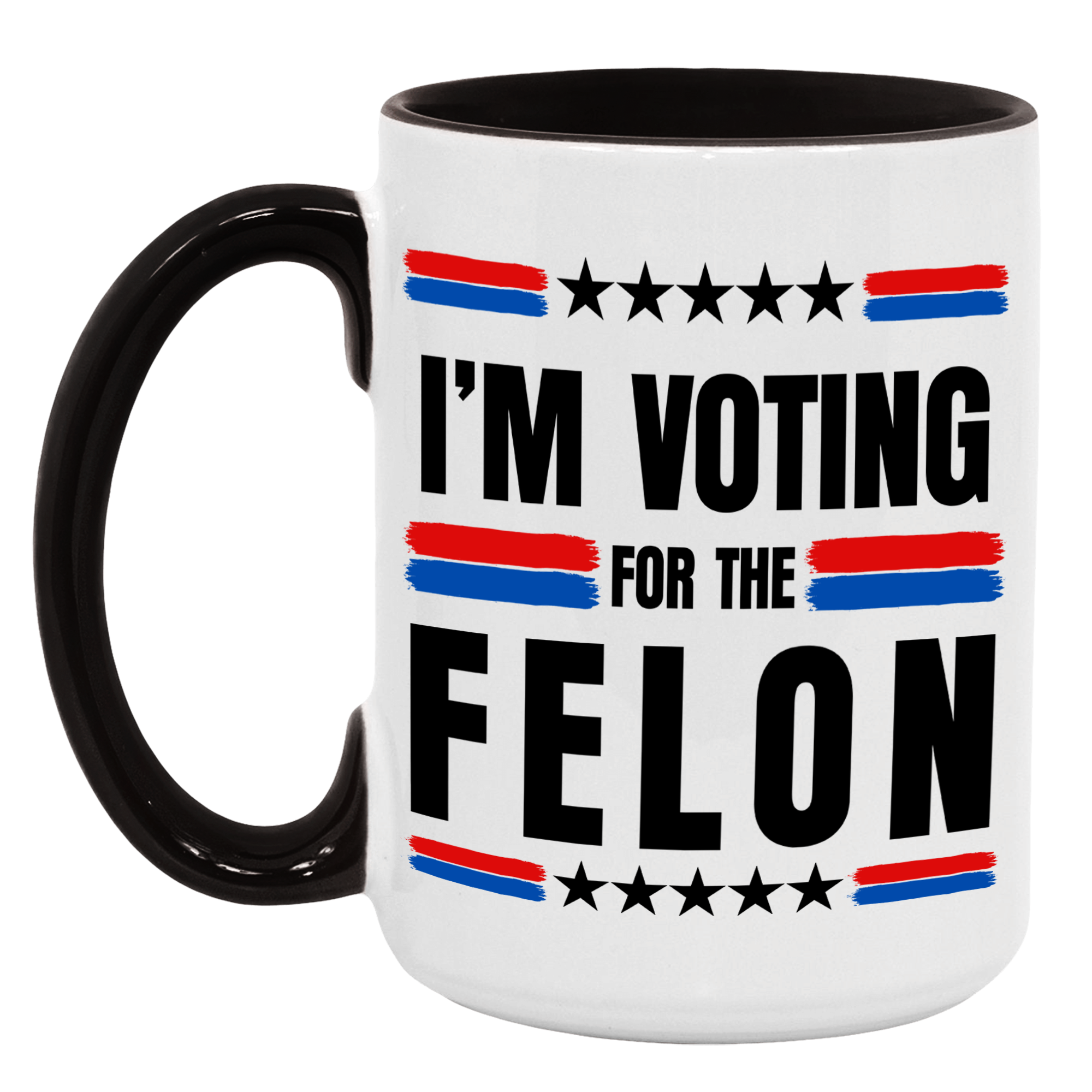 Trump 2024 I'm Voting For The Felon Mug - GB-M19