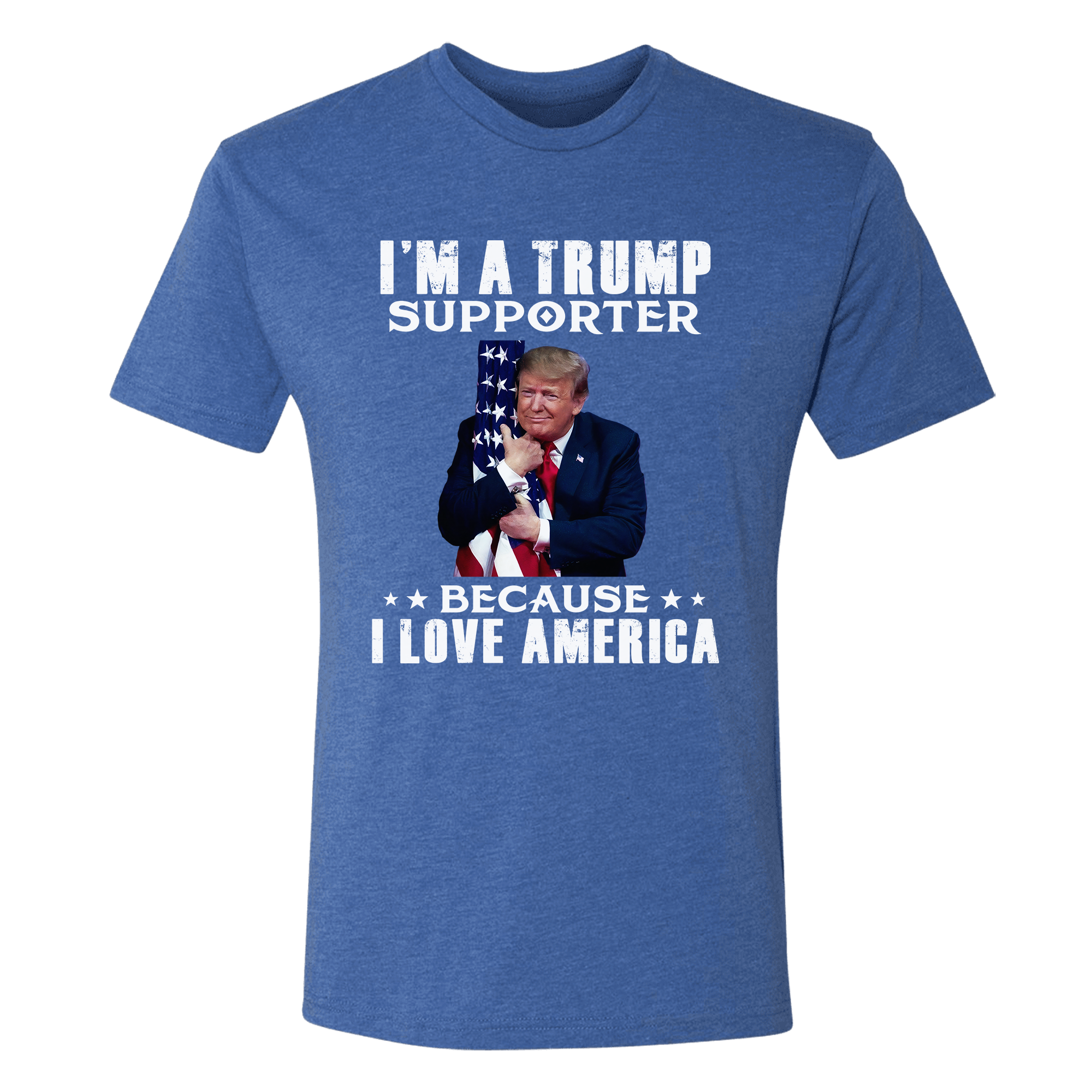 I'm A Trump Supporter Because I Love America T-Shirt - GB51