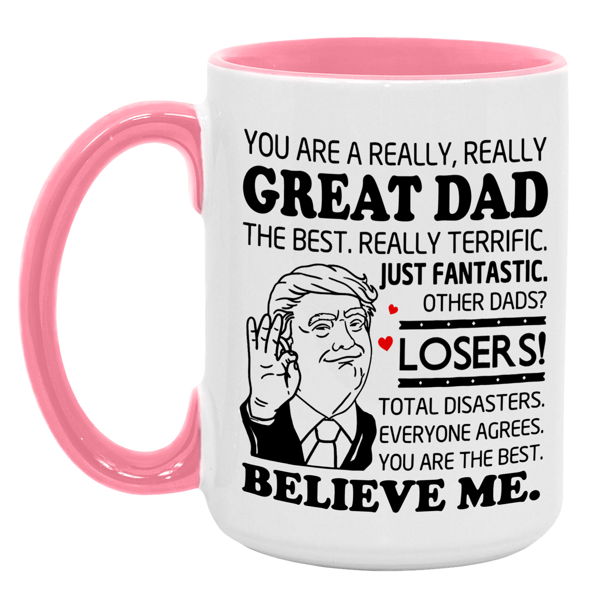 You Are A Really Really Great Dad Trump Coffee Mug - GB-M12