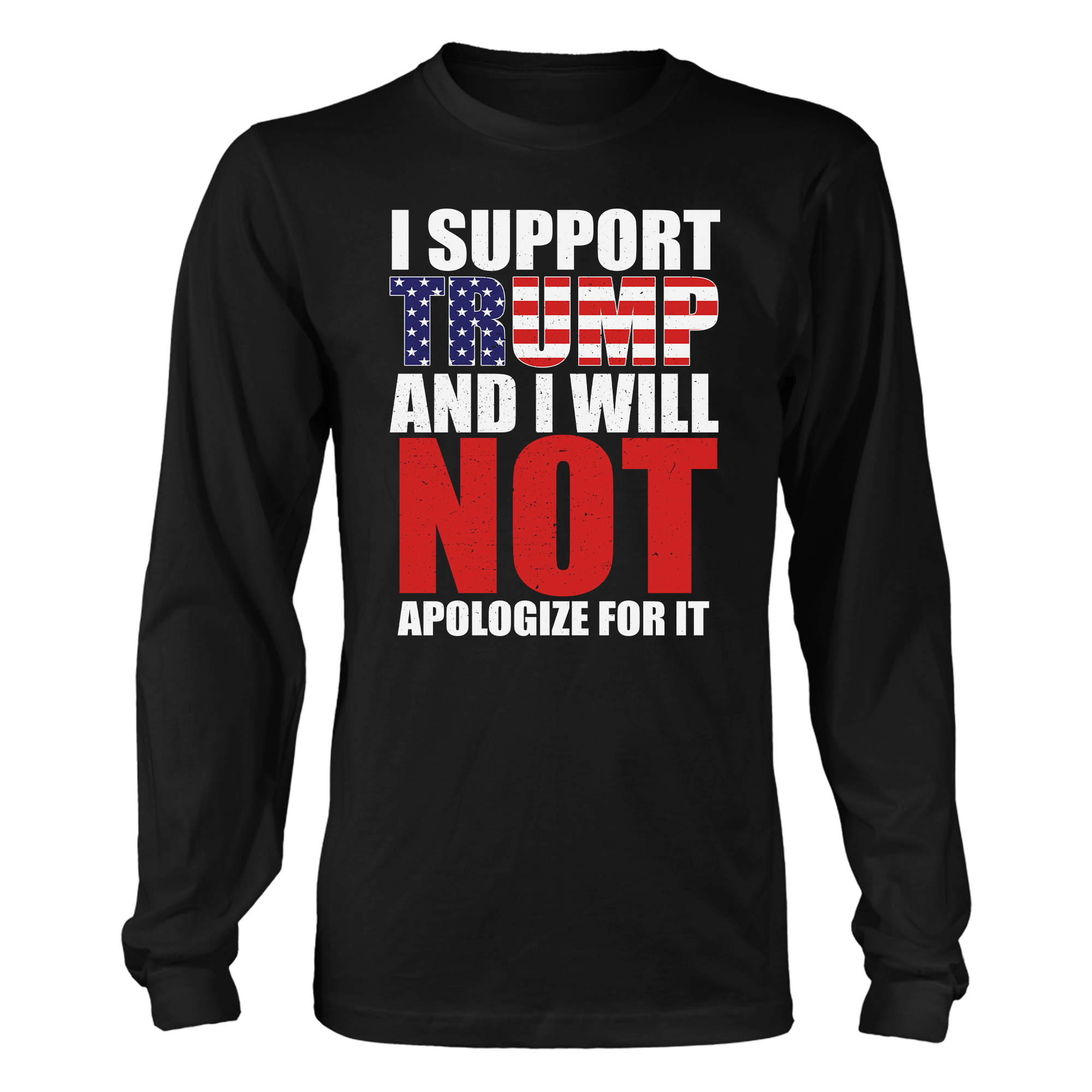 I Support Trump And I Will Not Apologize For It T-Shirt - GB90