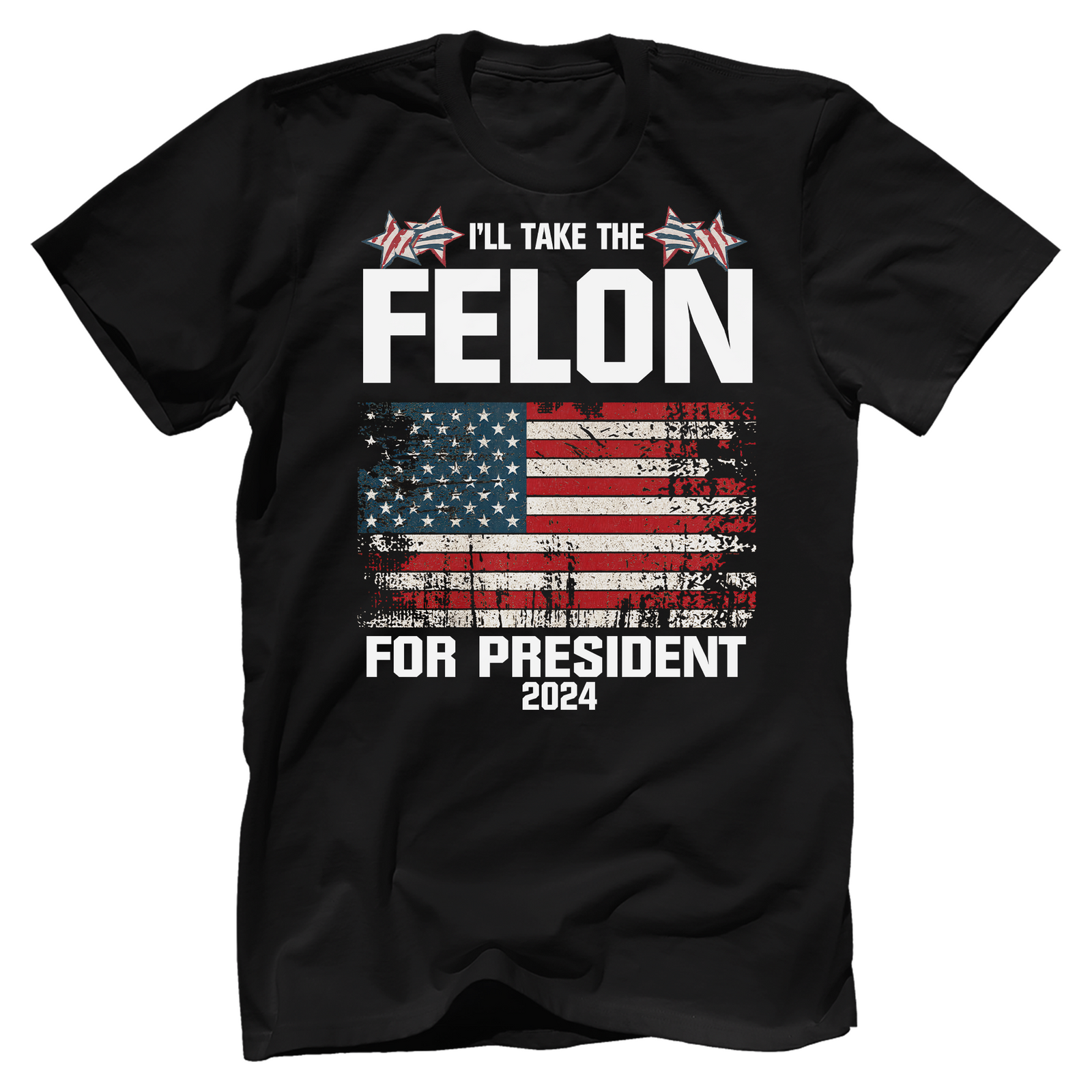 Felon for President 2024, Patriot Shirt, USA Flag Shirt - GB69