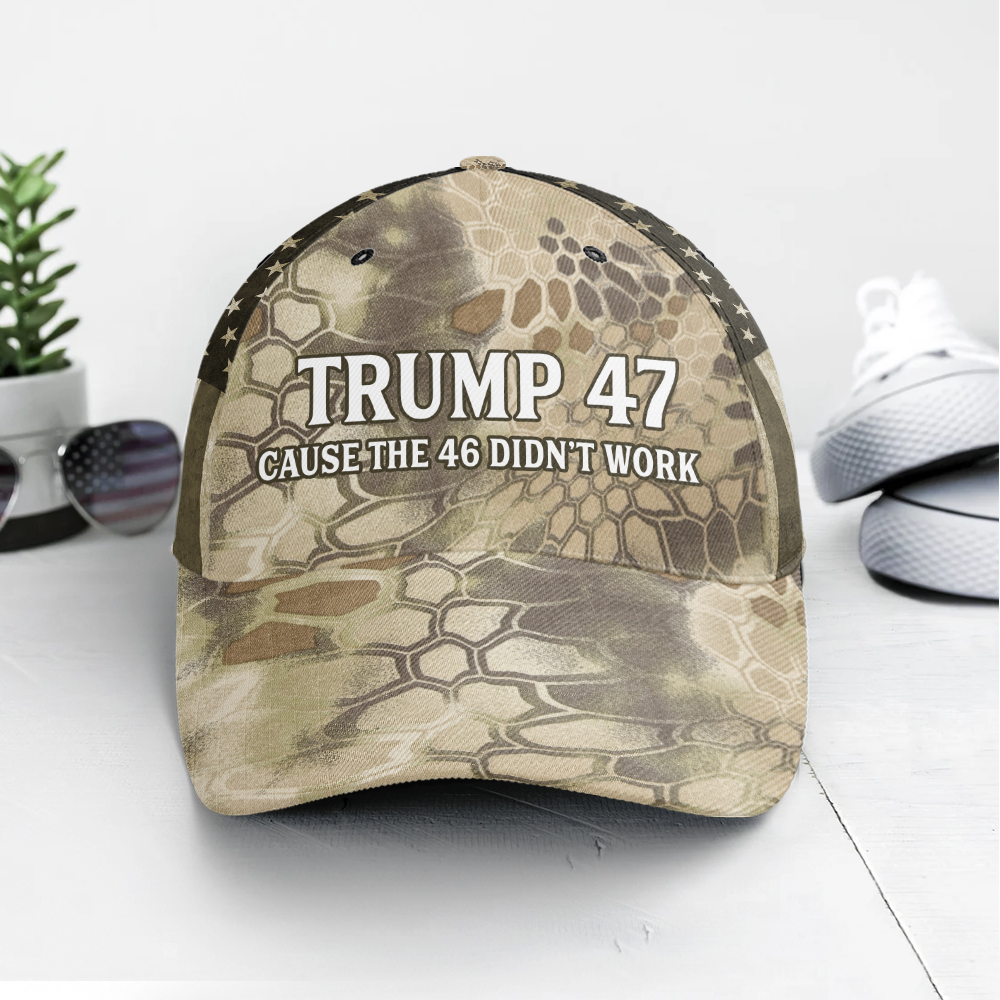 Trump 47 Cause The 46 Didn't Work Classic Cap - CC01