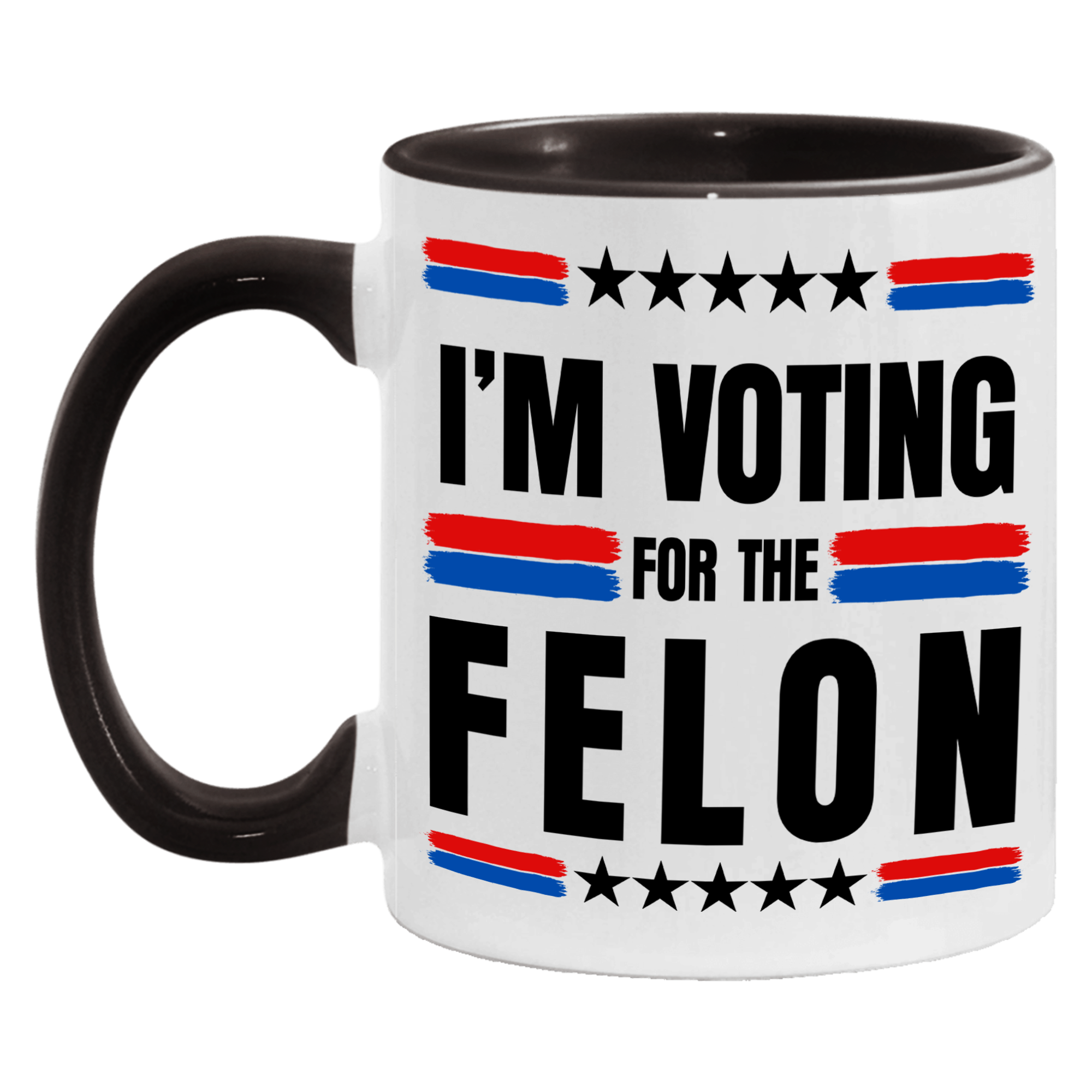Trump 2024 I'm Voting For The Felon Mug - GB-M19