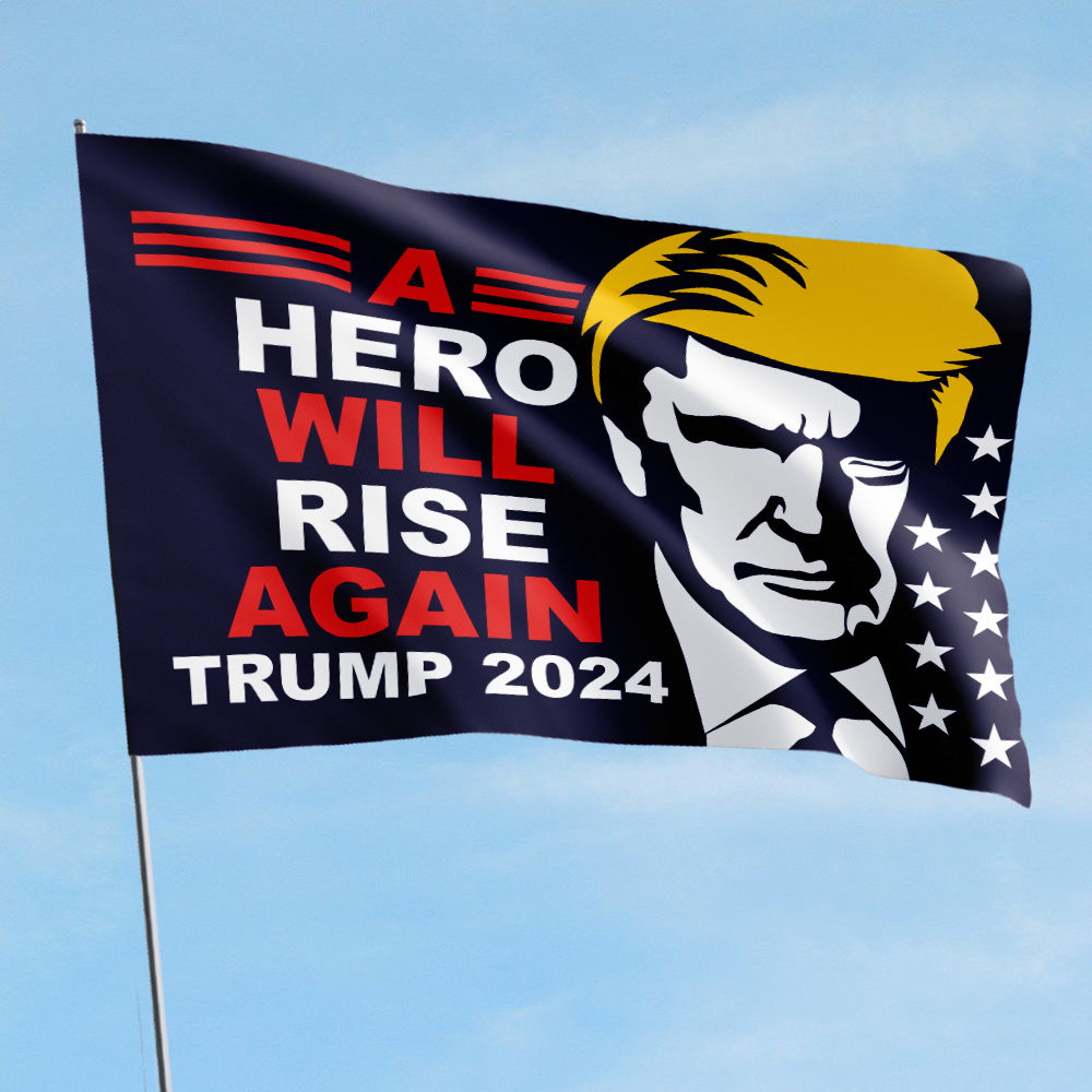 A Hero Will Rise Again Trump 2024 House Flag - GB-HF02