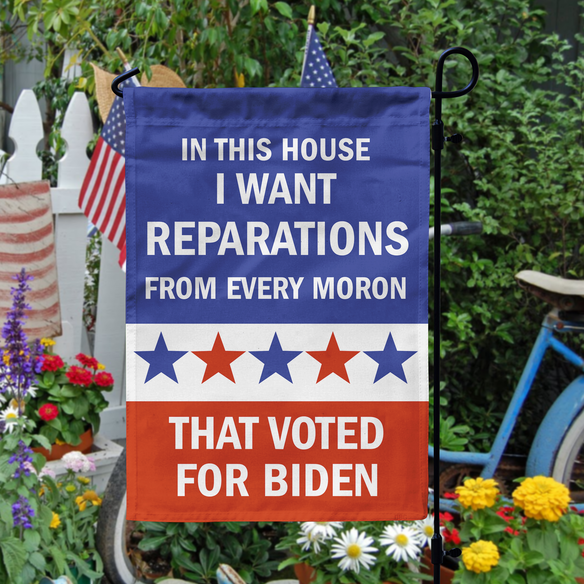 I Want Reparations From Every Moron That Voted For Biden Flag - GB-GF05