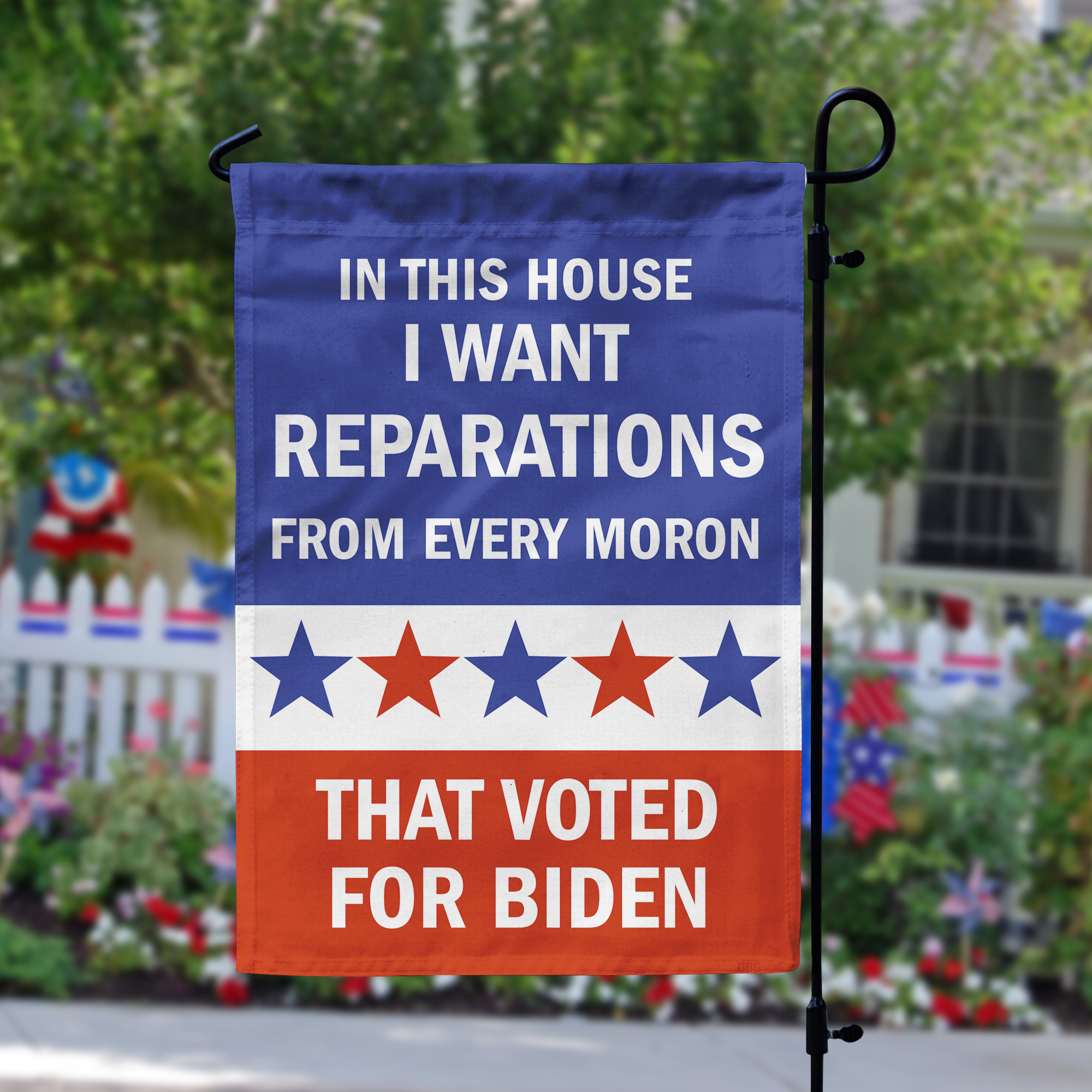 I Want Reparations From Every Moron That Voted For Biden Flag - GB-GF05