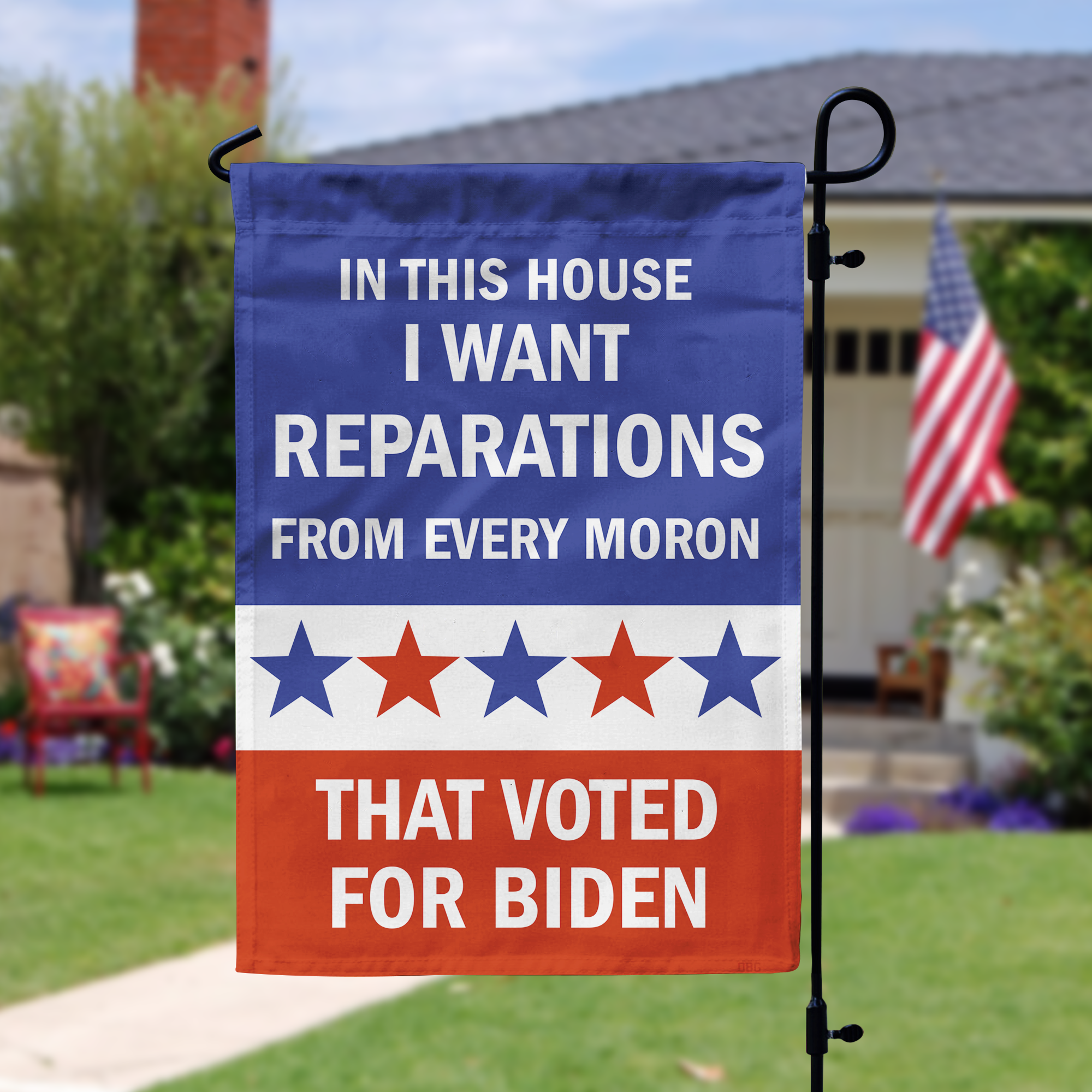 I Want Reparations From Every Moron That Voted For Biden Flag - GB-GF05