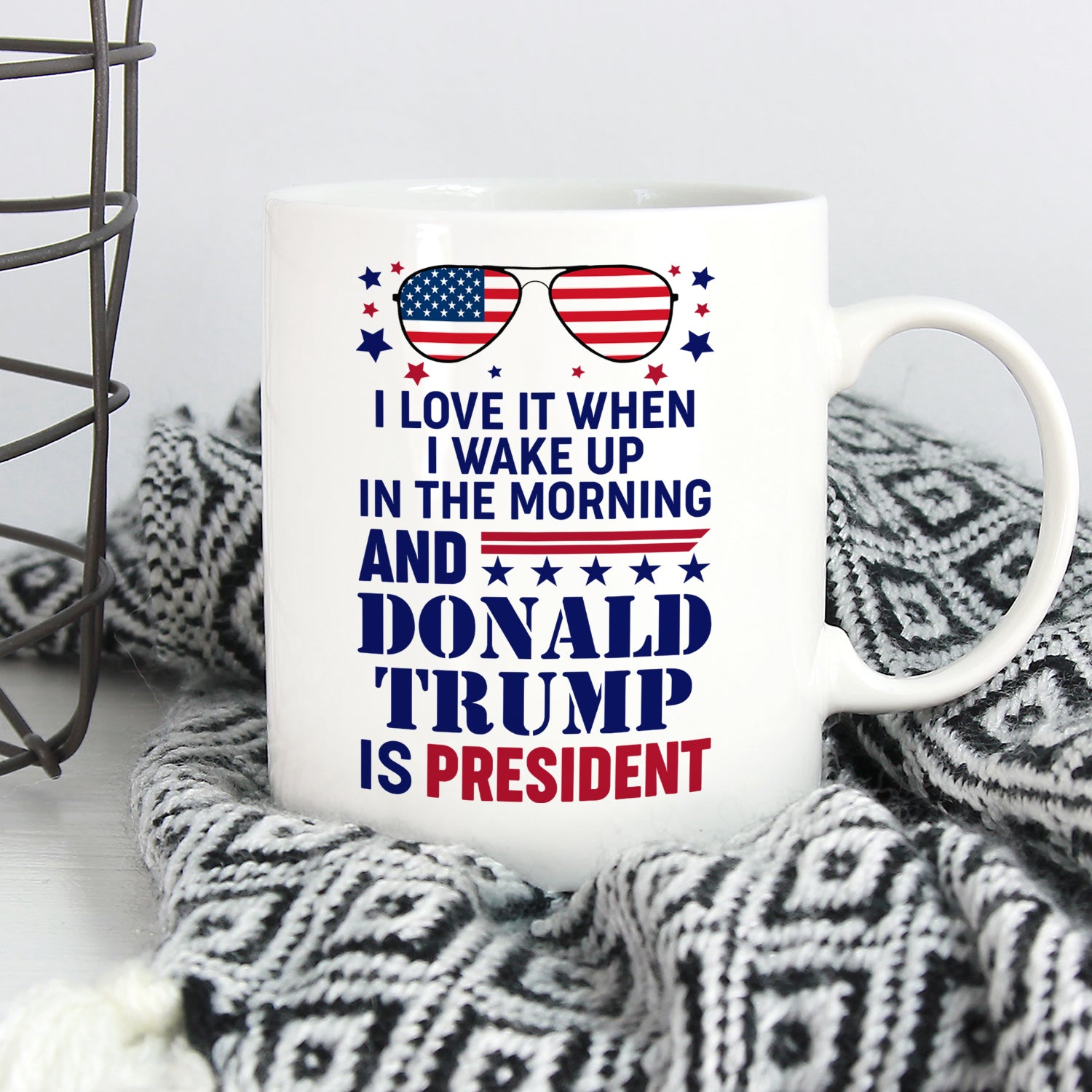 I Love It When I Wake Up In The Morning And Donald Trump Is President Mug - GB-M16