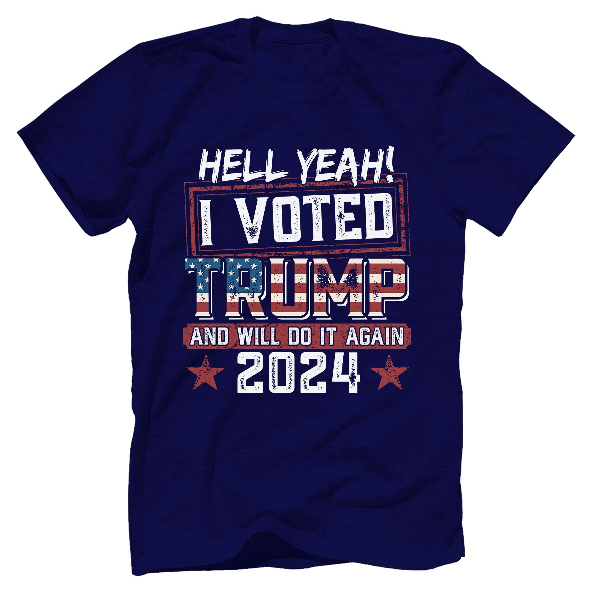 I Voted Trump And Will Do It Again T-Shirt - GB79