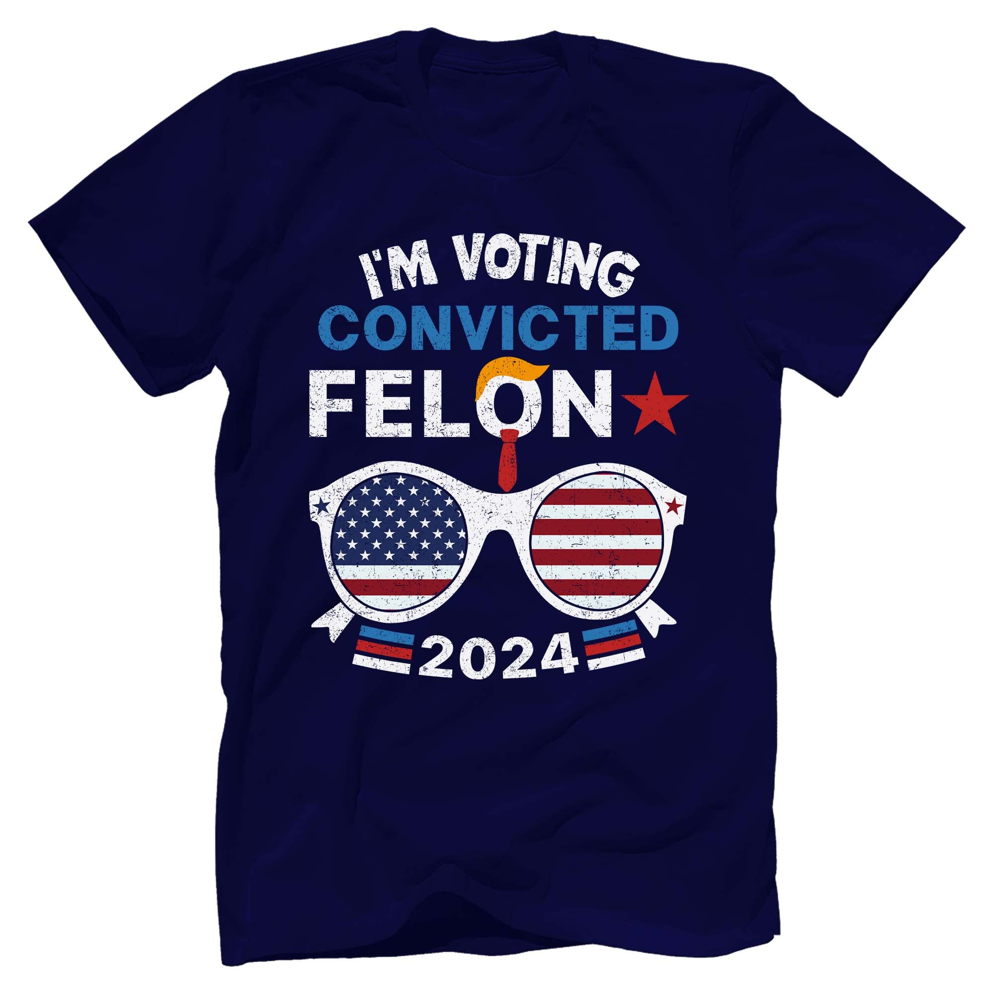 I'm Voting Convicted Felon 2024 Shirt - GB81