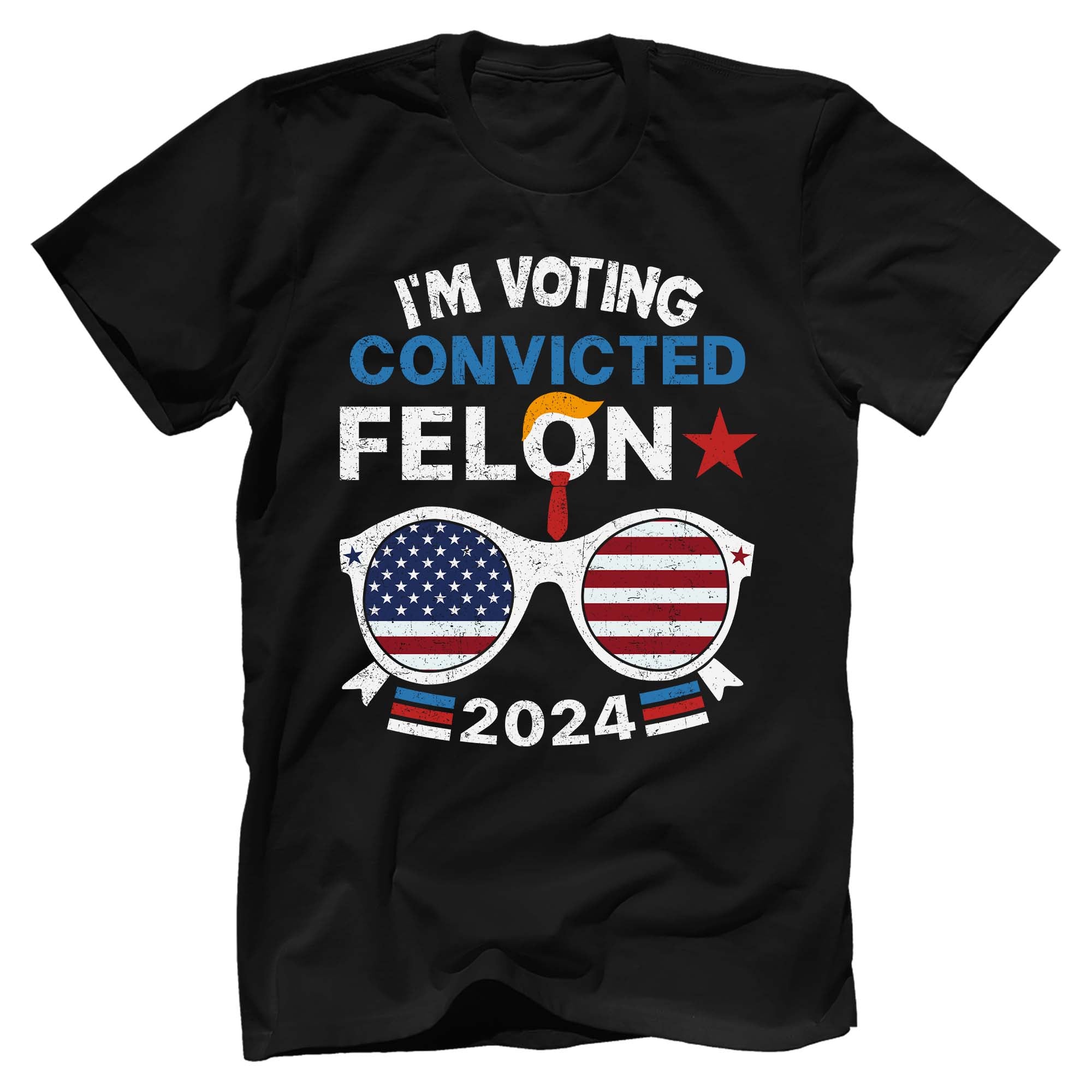 I'm Voting Convicted Felon 2024 Shirt - GB81