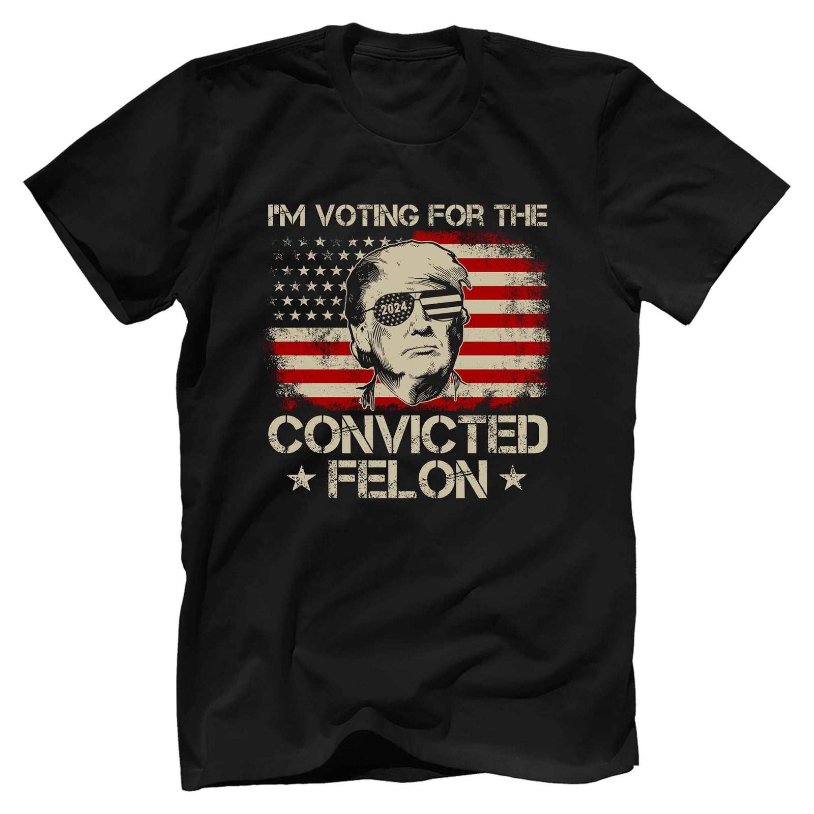 Trump I'm Voting For The Convicted Felon 2024 Shirt - GB67