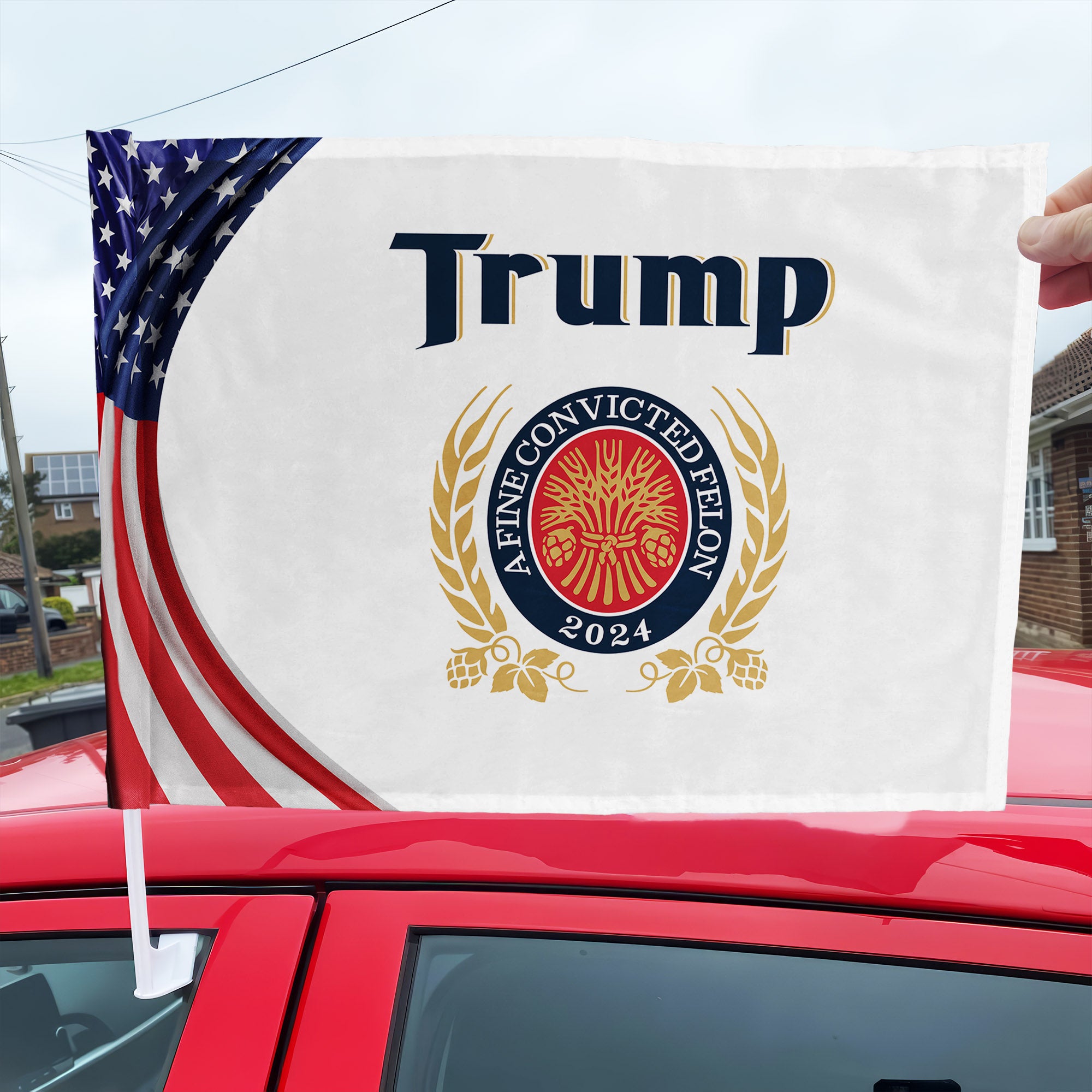 Trump A Fine Convicted Felon 2024 Car Window Flags - CWF46UP