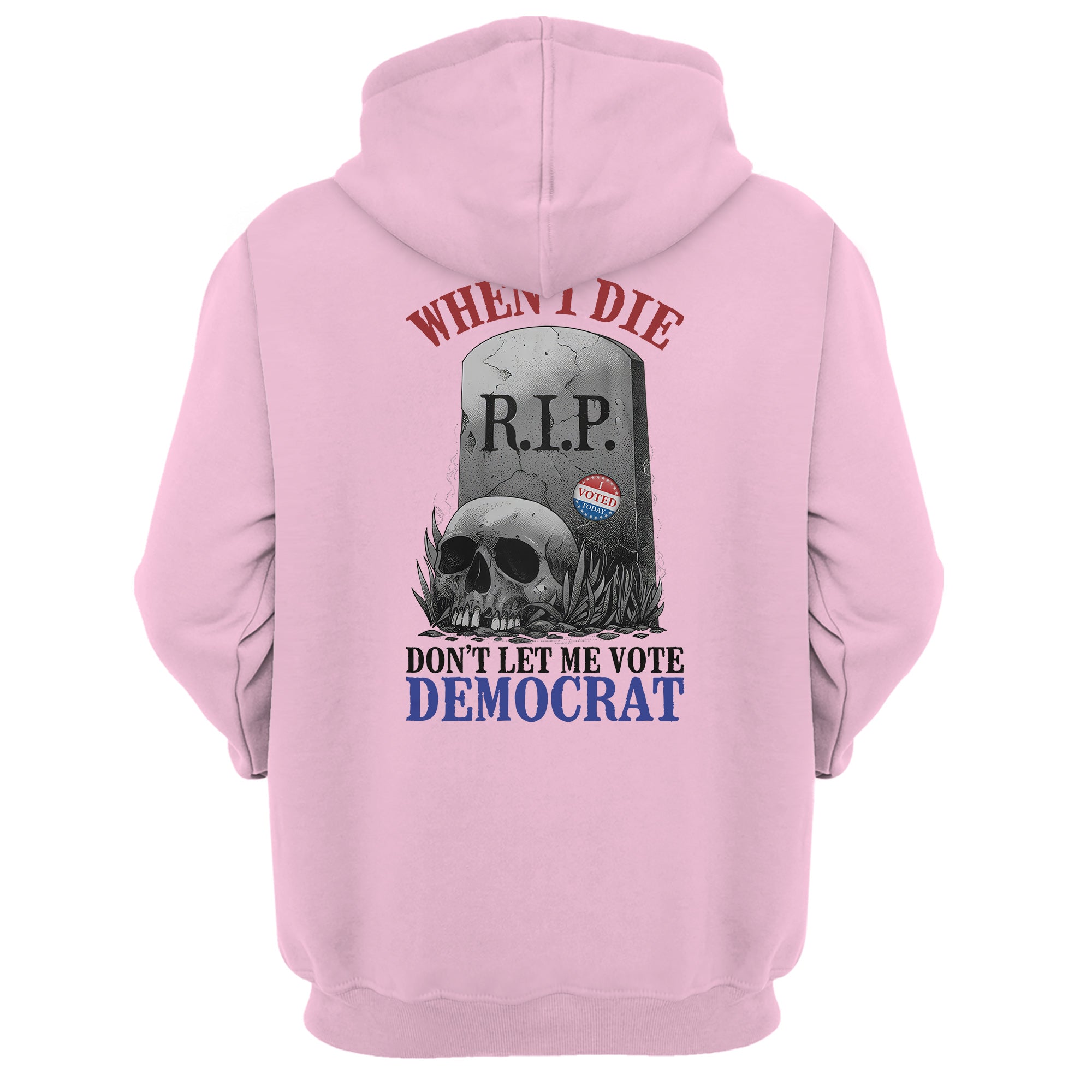 When I Die, Don't Let Me Vote Democrat T-Shirt V2- GB80