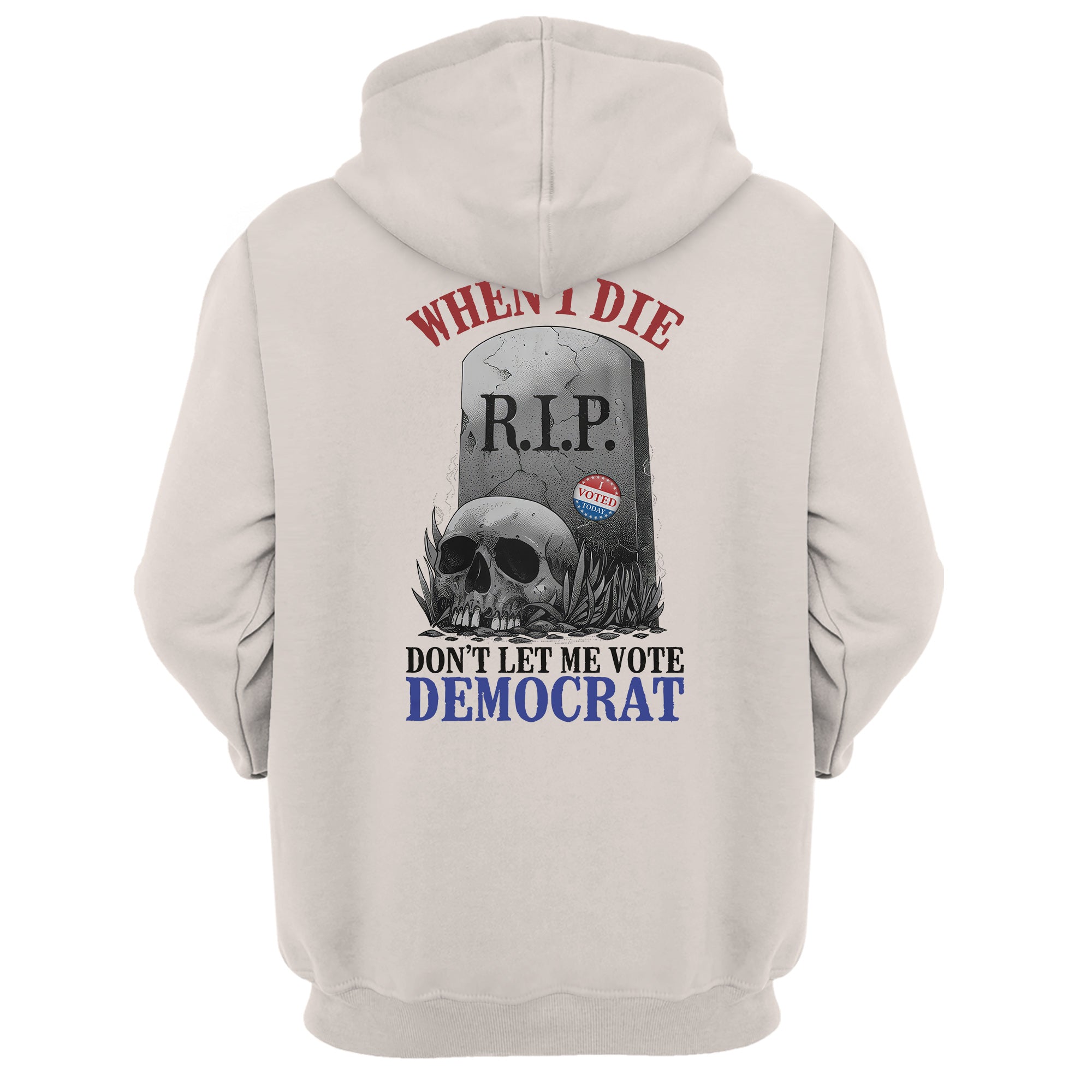 When I Die, Don't Let Me Vote Democrat T-Shirt V2- GB80