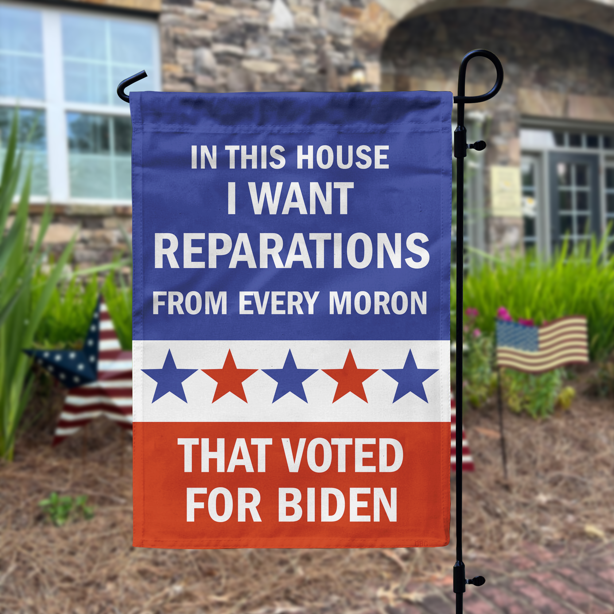 I Want Reparations From Every Moron That Voted For Biden Flag - GB-GF05