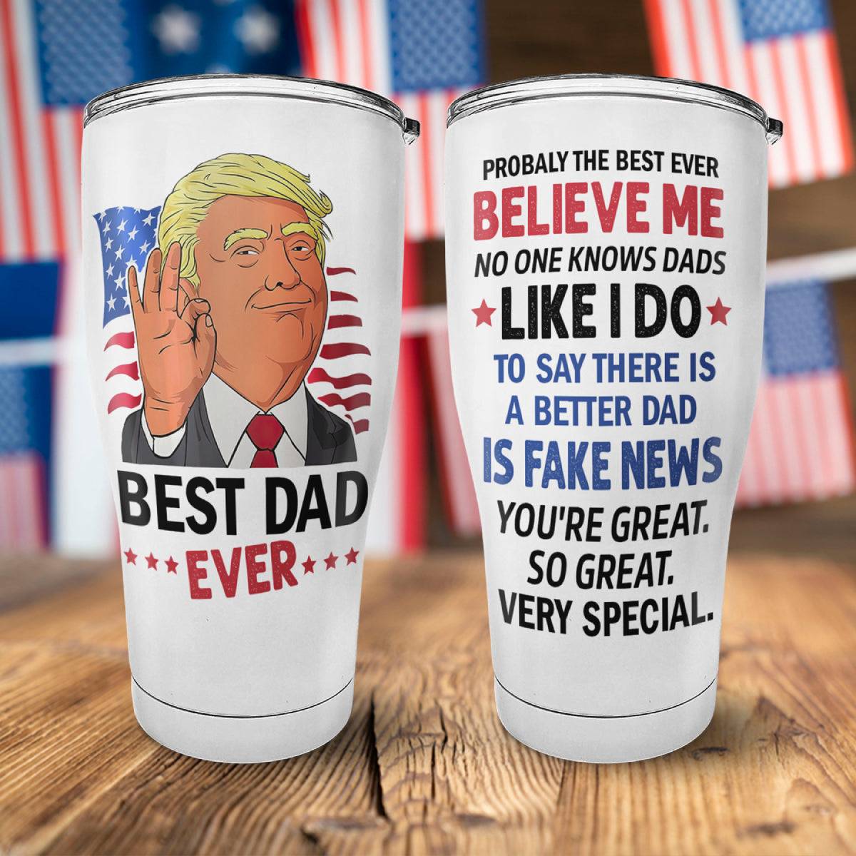 Best Dad Ever Gifts, Trump Dad Tumbler, Fathers Day Gift For Him - GB-TL05