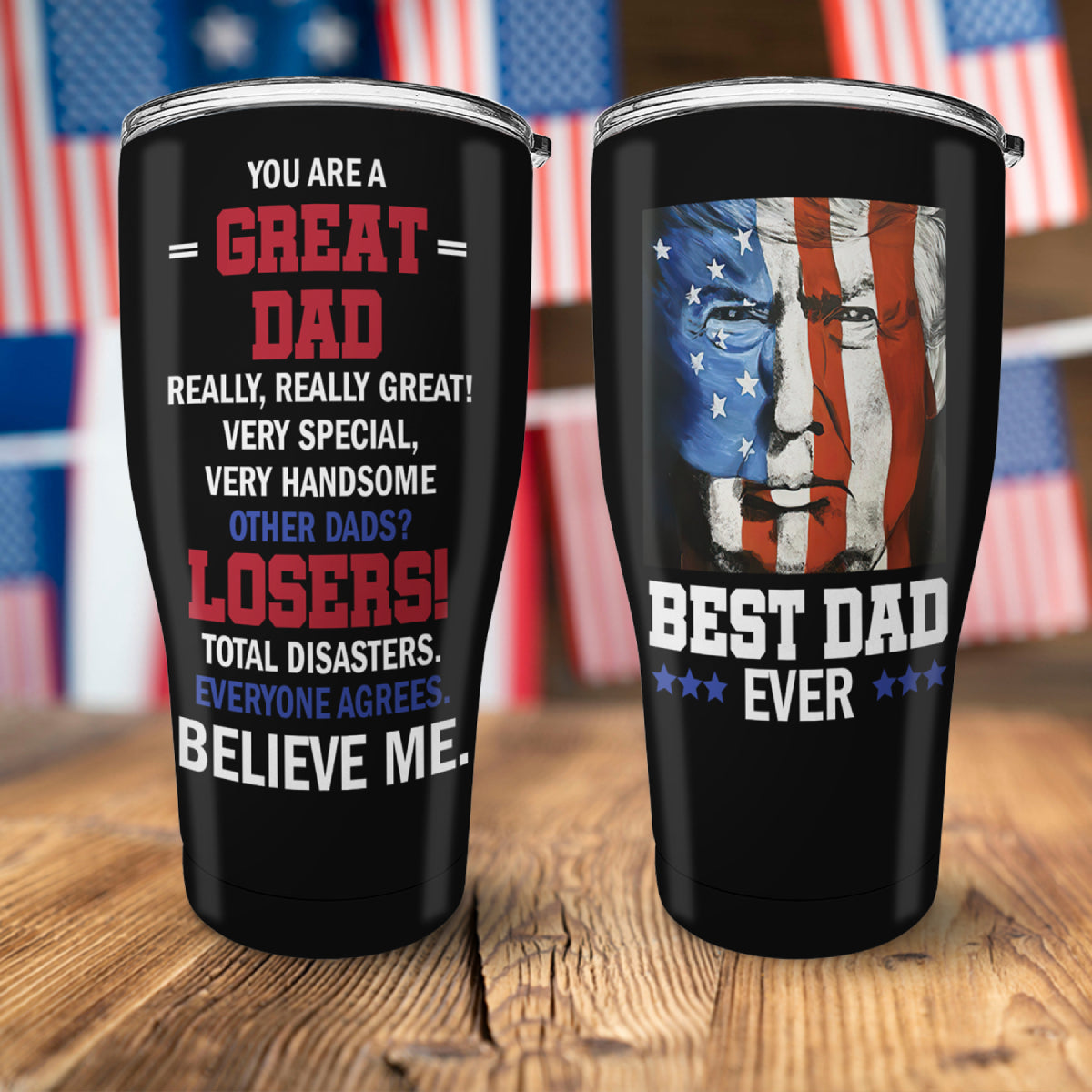 Best Dad Ever, You Are A Great Dad Trump Tumbler - GB-TL04