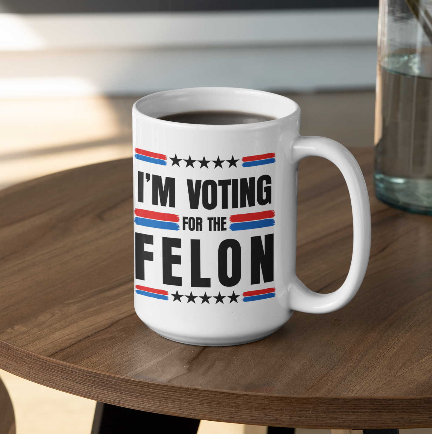 Trump 2024 I'm Voting For The Felon Mug - GB-M19