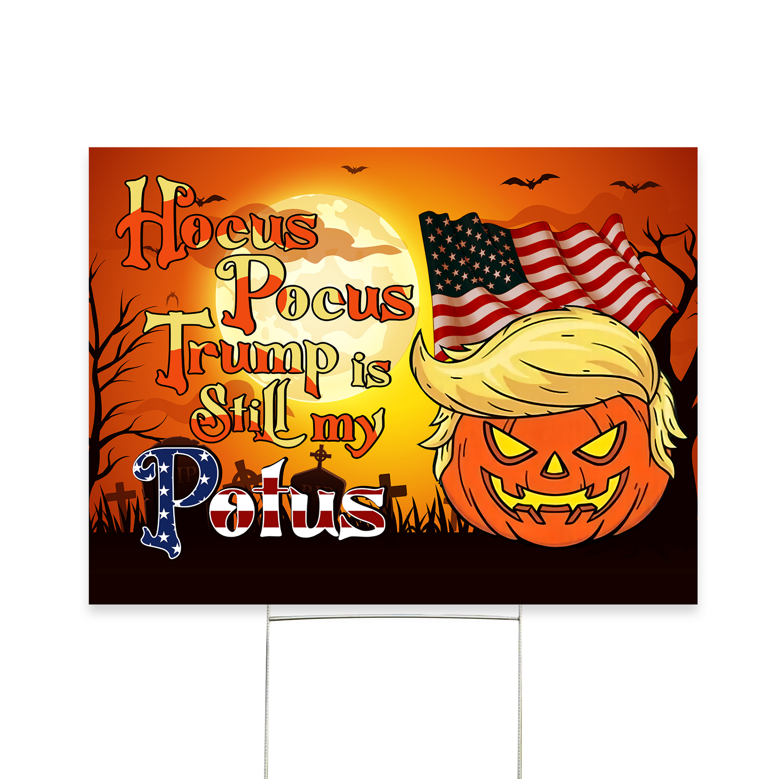 Trump Halloween, Hocus Pocus Trump Is Still My Potus Yard Sign - YS61UP